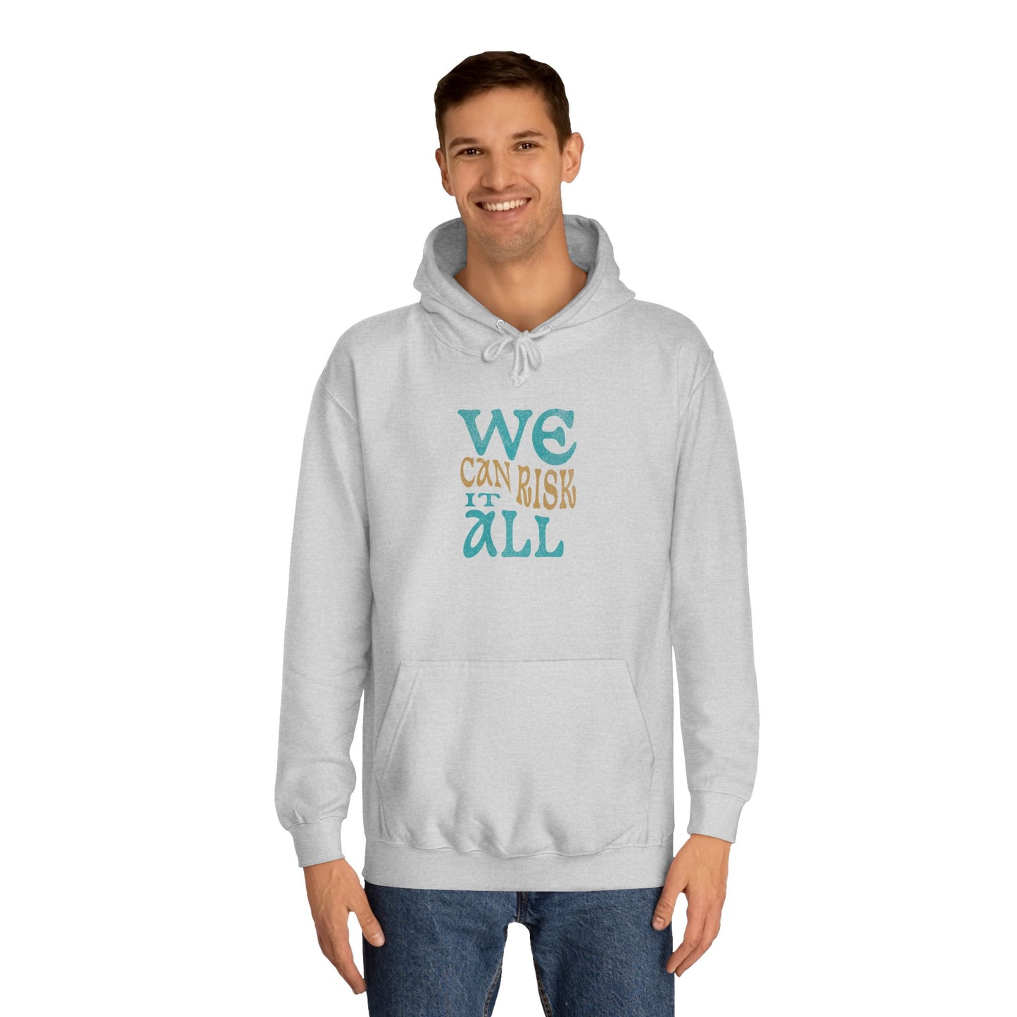Motivational Unisex Hoodie - 'We Can Risk It All'