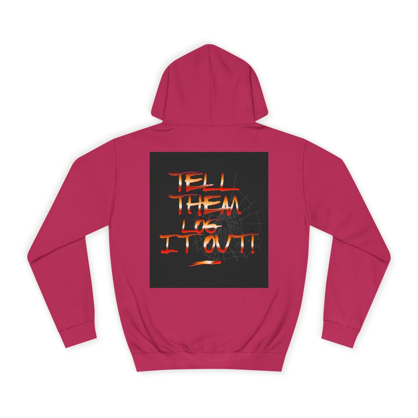 Unisex Hoodie - Tell Them Log It Out! | Casual Apparel, Gift, Trendy Hoodie,Custom Wear, Comfortable Fashion
