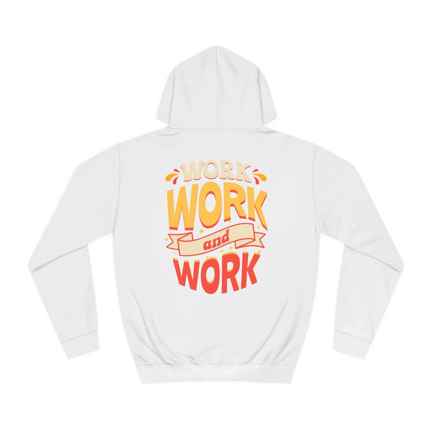 Unisex Hoodie - 'WORK' Design