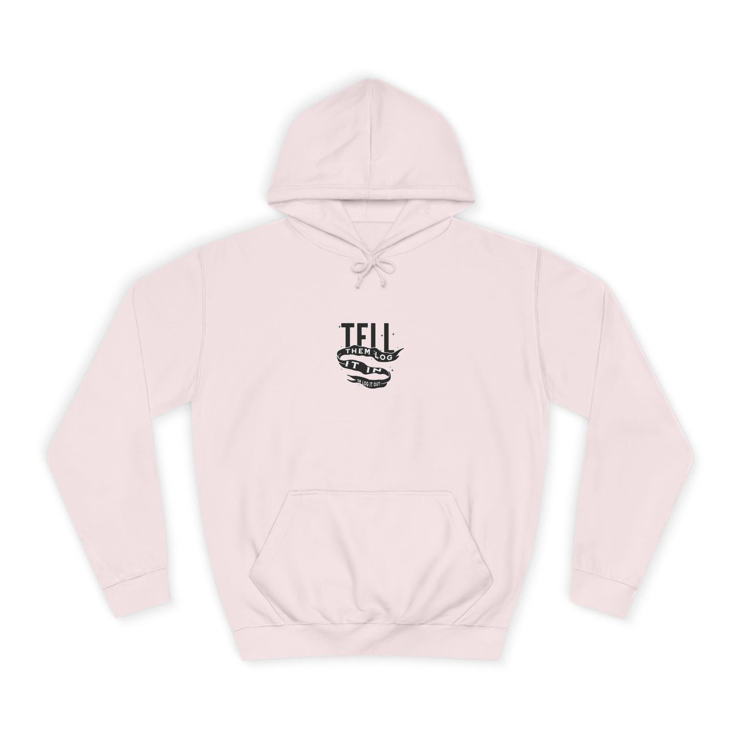 Stylish Unisex Hoodie - Tell Them Log It In, Comfortable Streetwear, Perfect for Life, Gift for Everyday Wear