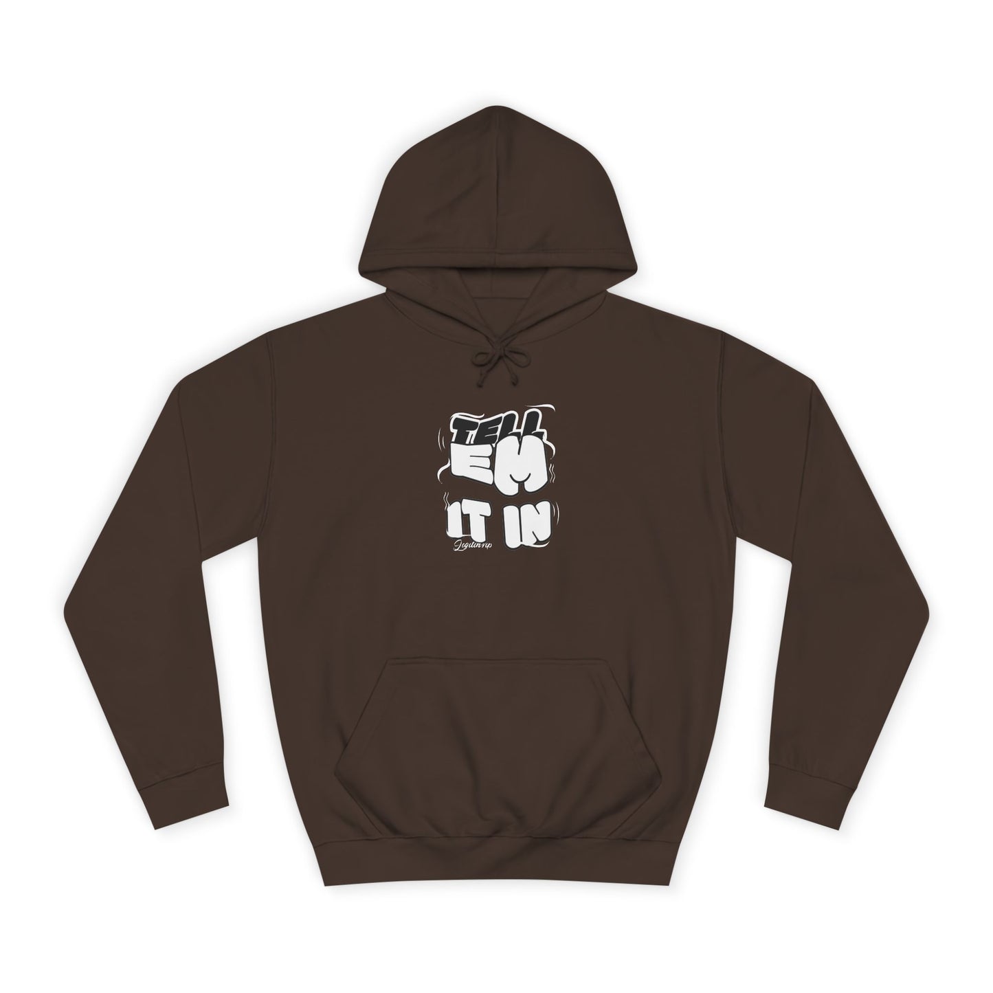 Unisex Tell em log it in Hoodie with Fun Message, Perfect for Casual Wear, Gift Idea, Streetwear Style