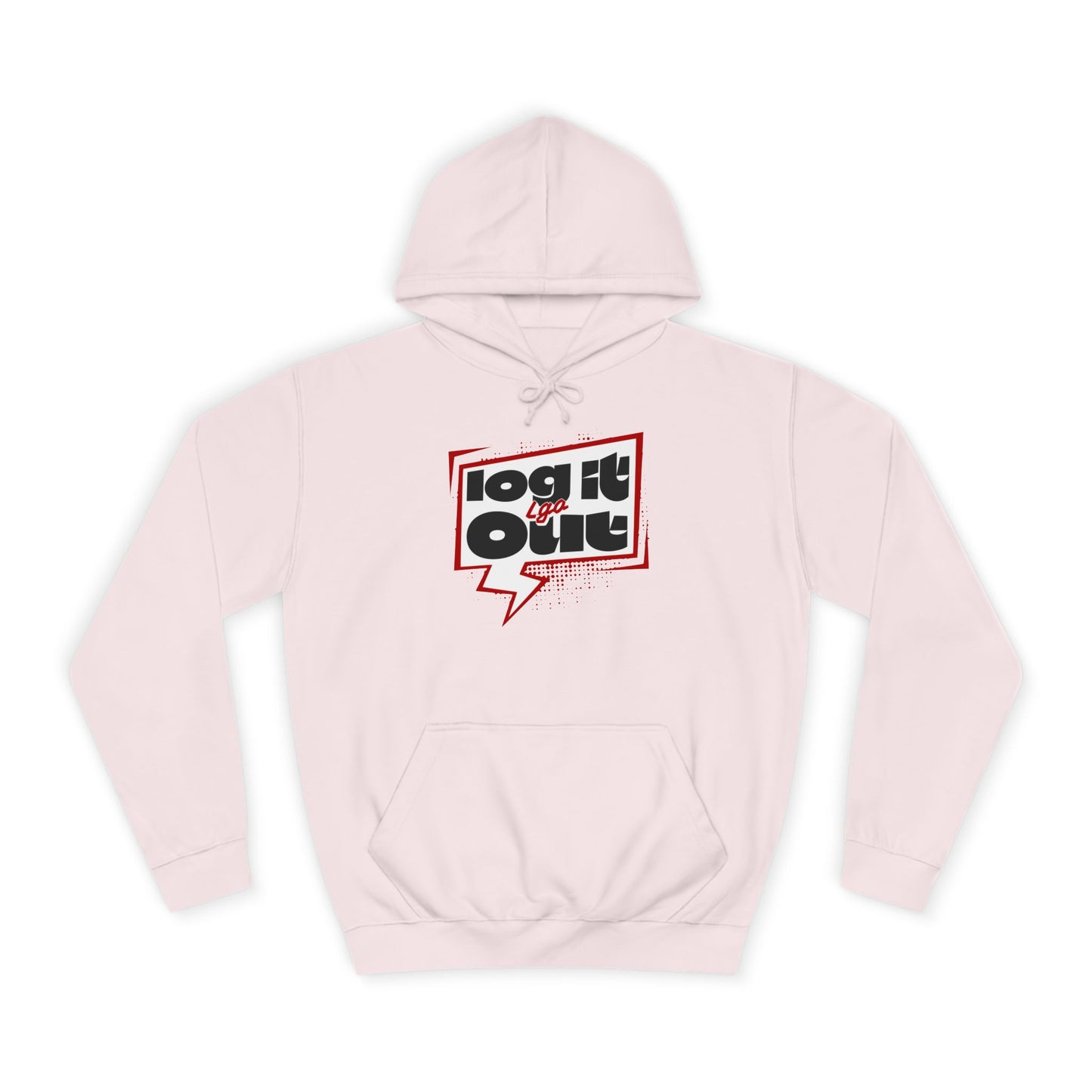Unisex Hoodie - Log It Out Design, Perfect for everyday, Casual Wear, Gift for Graduates, Cozy Sweatshirt