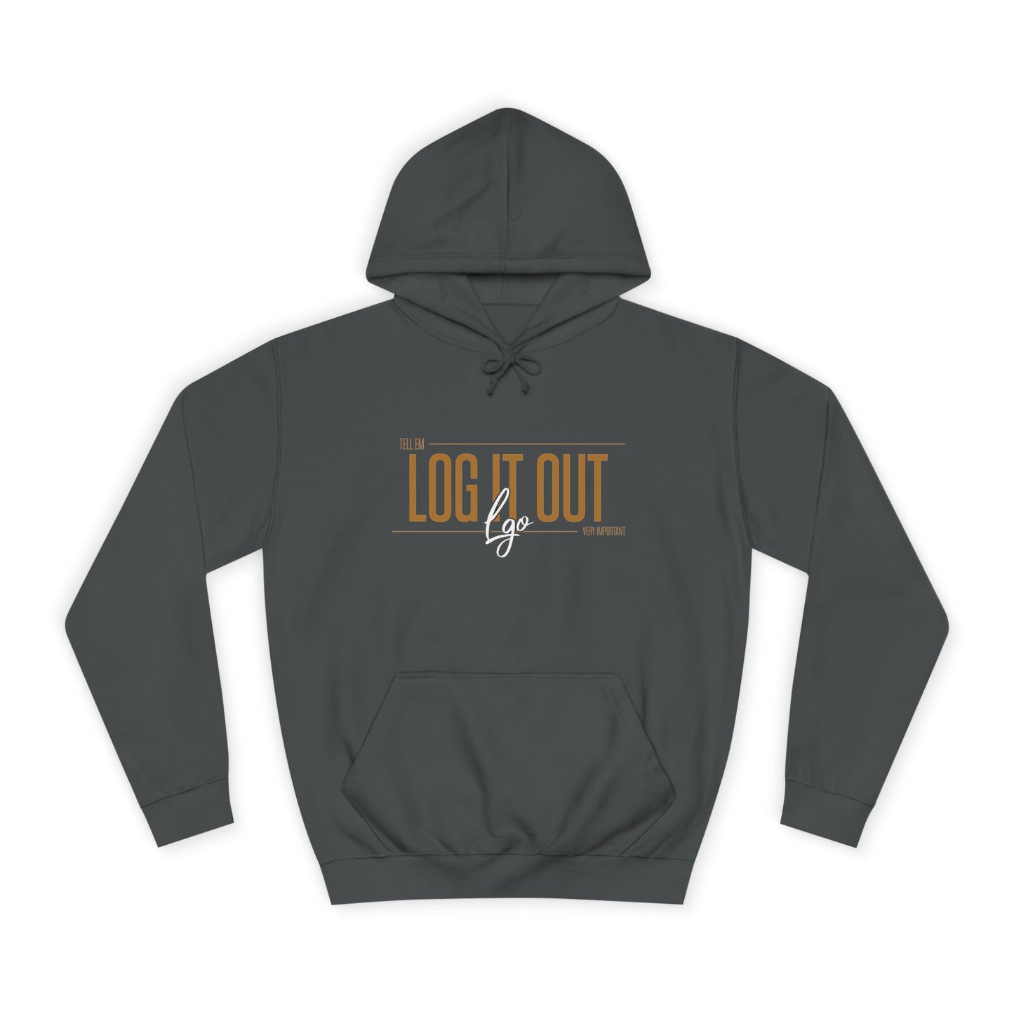 Unisex 'TELL EM LOG IT OUT'Hoodie - Cozy Motivational Apparel for Anyone, Trendy Sweatshirt, Perfect Gift,Casual Wear
