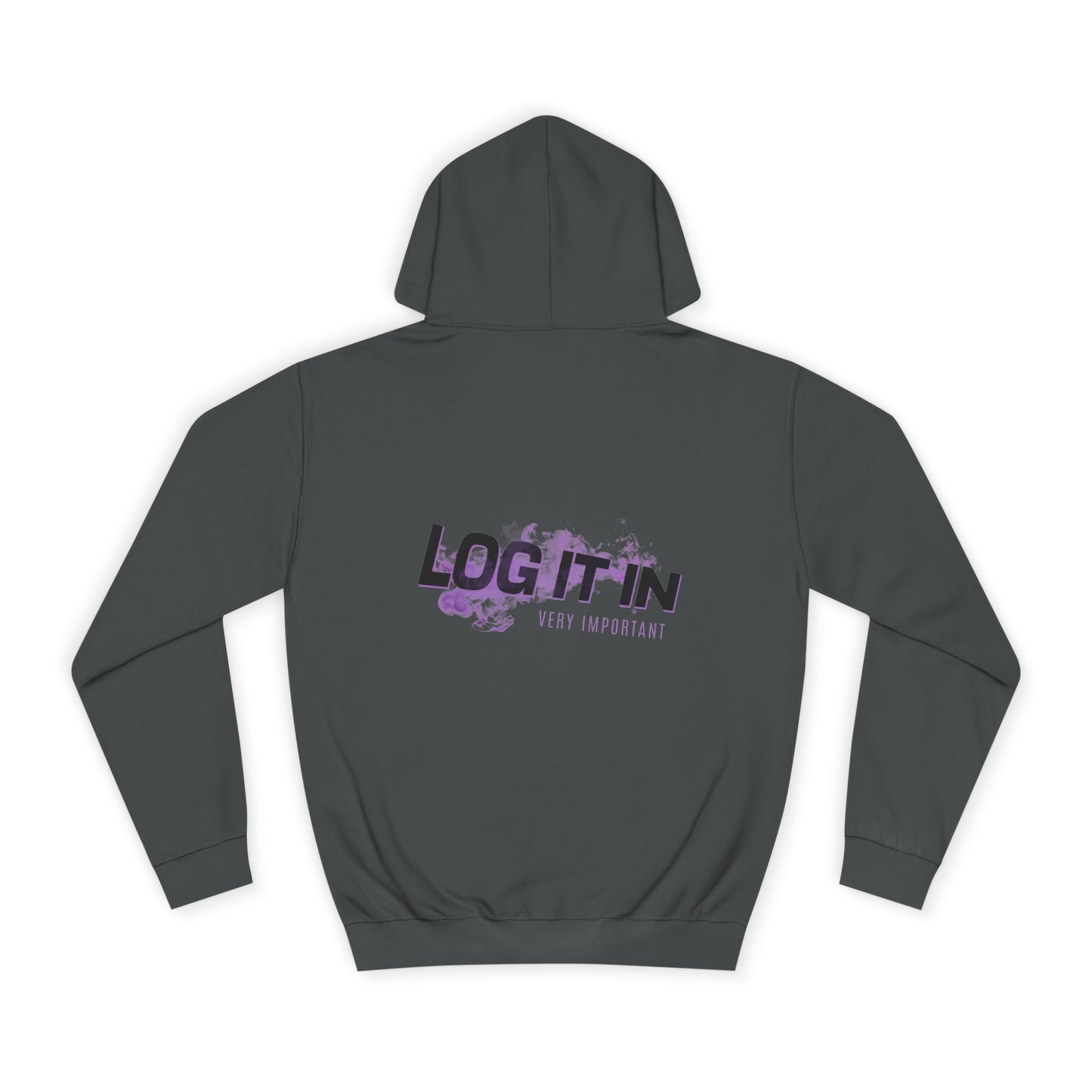 Unisex Hoodie - "Log It In" Motivational Sweatshirt, Perfect drip, Campus Wear, Gifts, Cozy Fashion