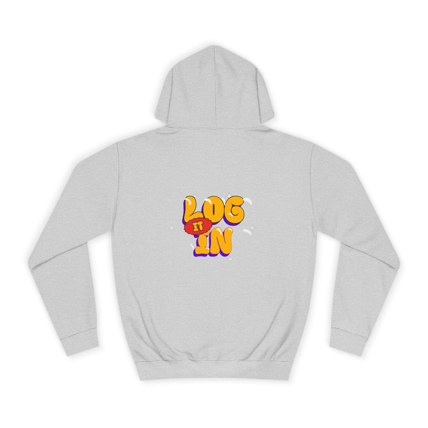 Unisex Hoodie - LOG IT IN Graphic Pullover, Casual Streetwear, Gift for Any one, Cozy Layering