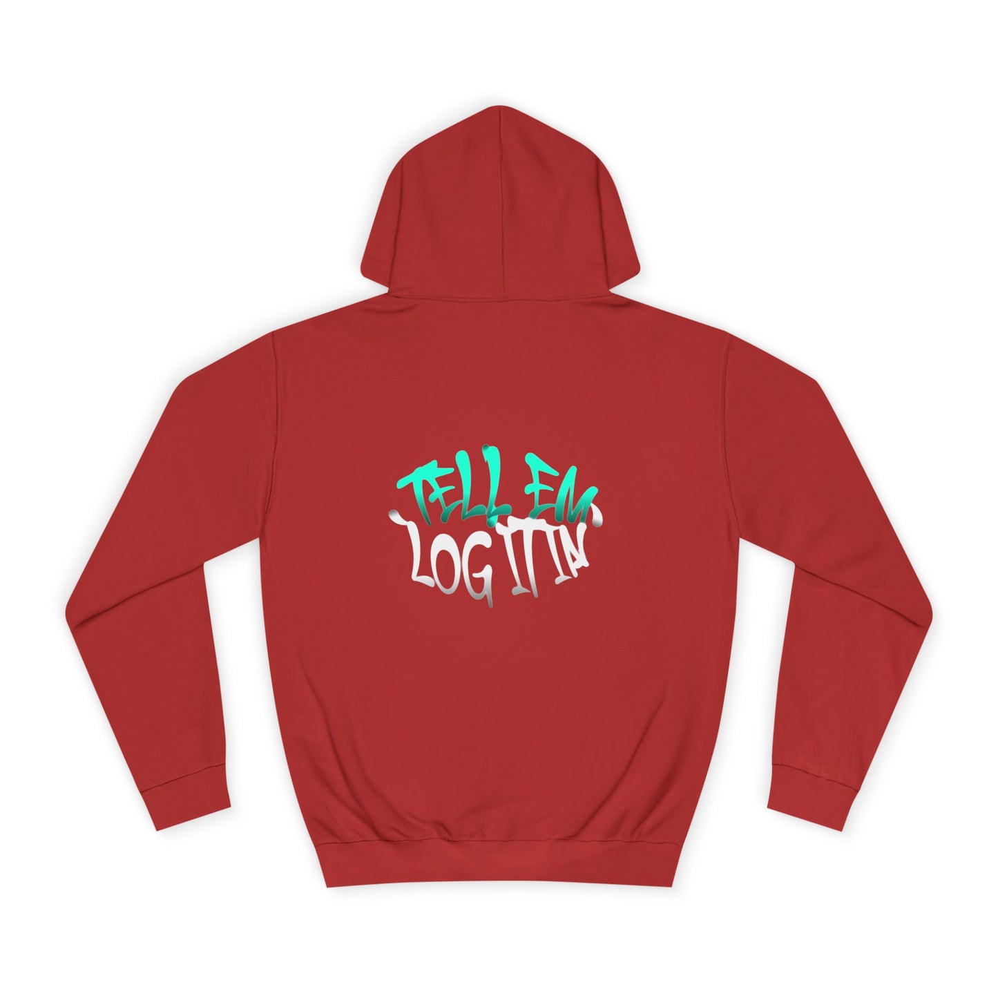 Unisex Hoodie - Tell Em Log it in Graphic Sweatshirt, Casual Wear, Gift, Street Style, Everyday Comfort