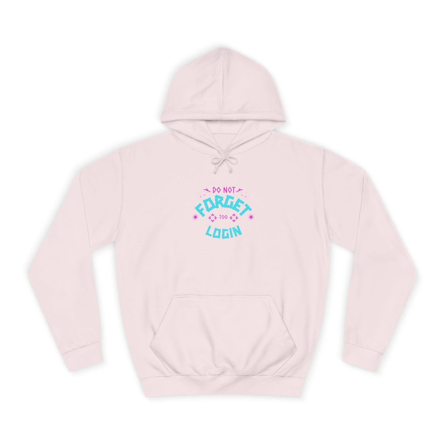 Unisex Hoodie - Do Not Forget to Login - Comfy Sweatshirt