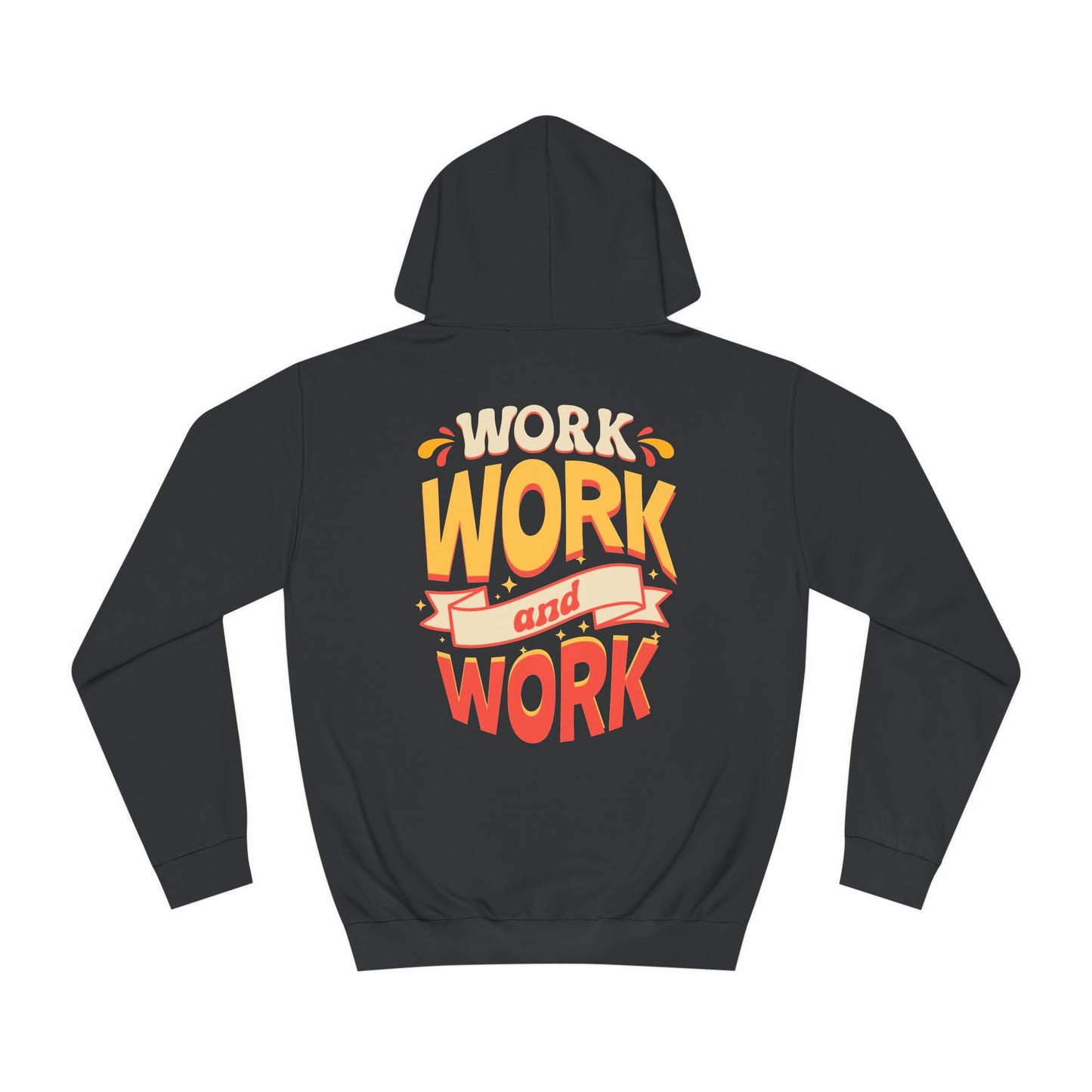 Unisex Hoodie - 'WORK' Design
