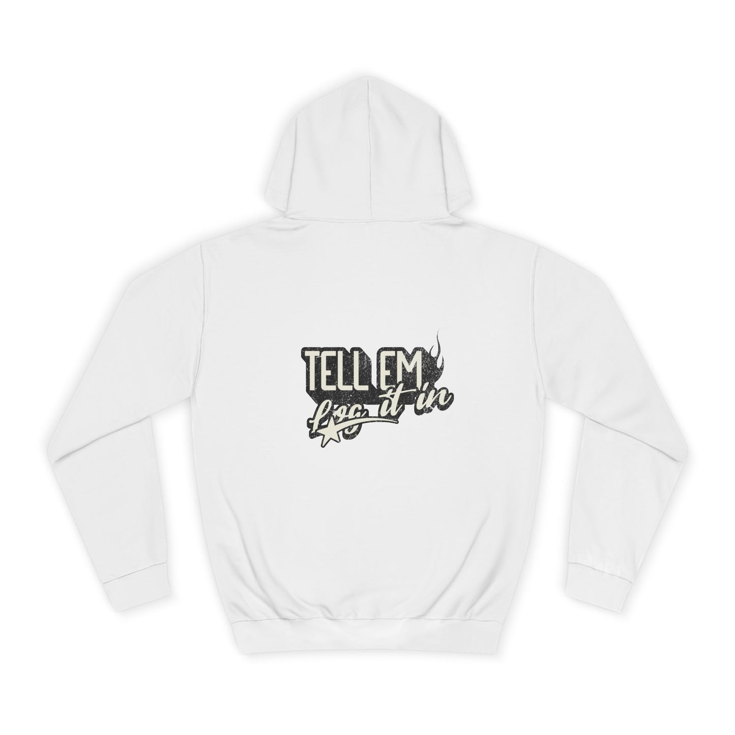 Unisex Hoodie - Tell 'Em log it in, trendy Apparel,Vip Style, Cozy Comfort, Gift for everybody