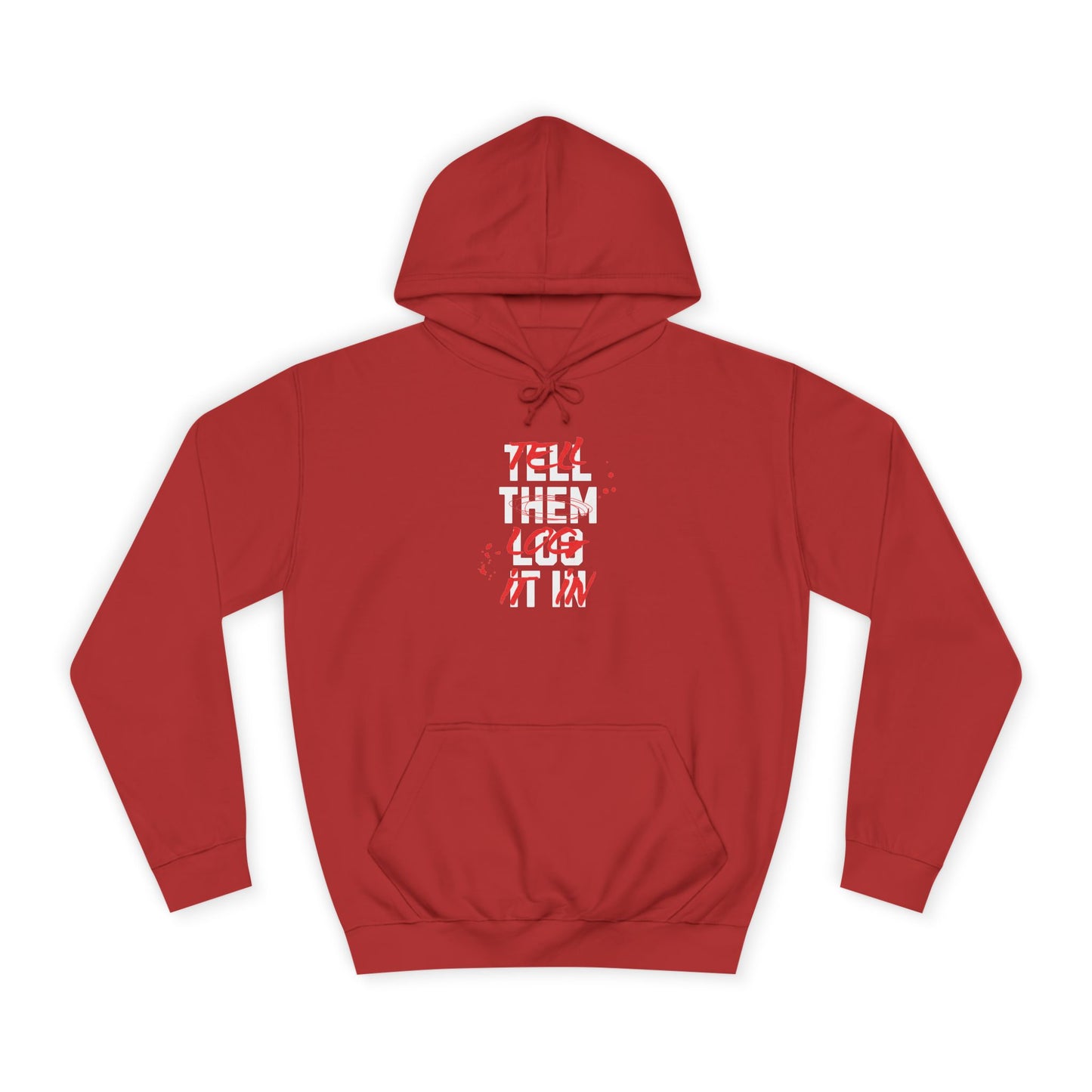 Stylish Unisex Hoodie - Tell Them Log It In, Casual Wear, Student Gift, Cozy Attire, Perfect for Life, Everyday