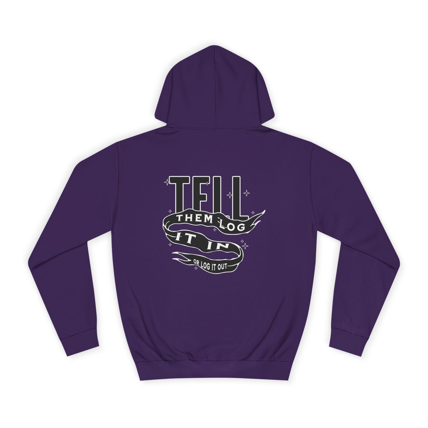Stylish Unisex Hoodie - Tell Them Log It In, Comfortable Streetwear, Perfect for Life, Gift for Everyday Wear