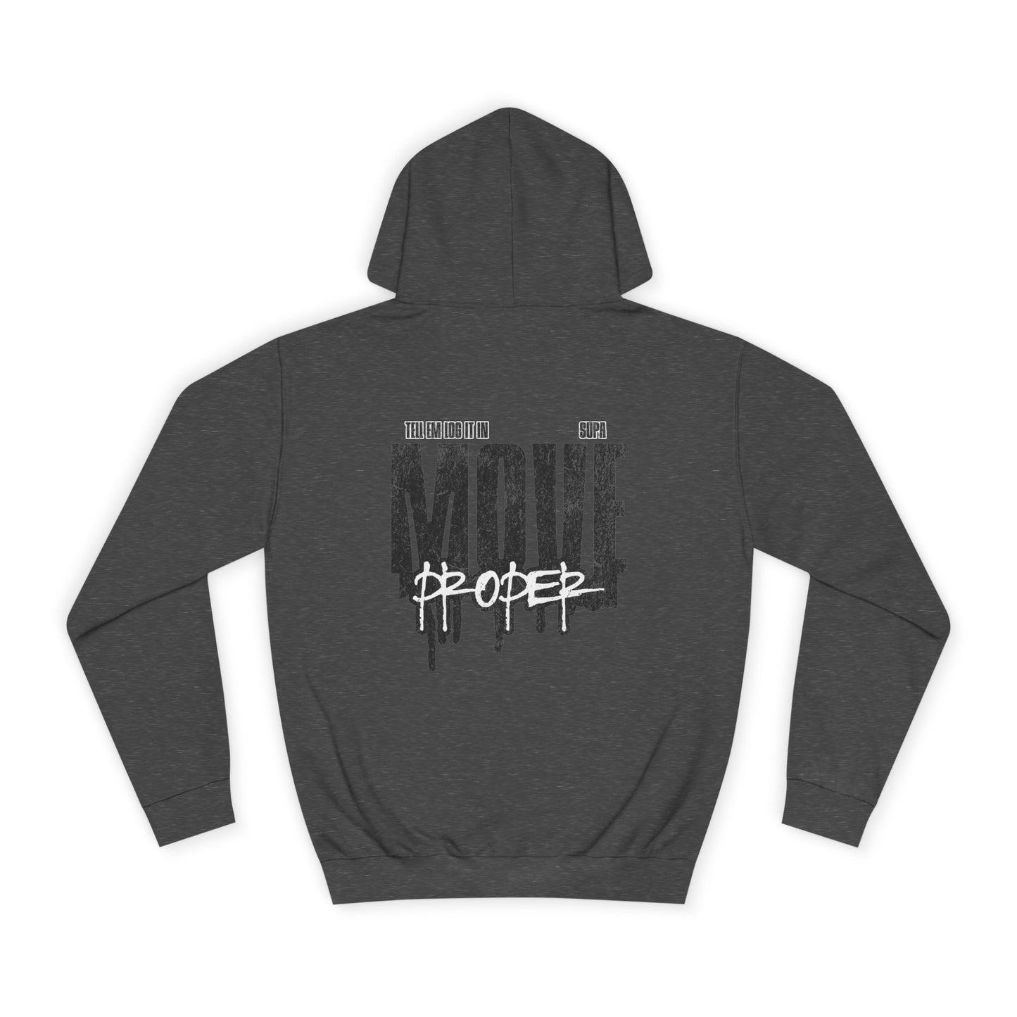 Urban Unisex Hoodie - Move Proper Drip Graphic, Cozy Streetwear, Perfect for Gift, Trendy Loungewear