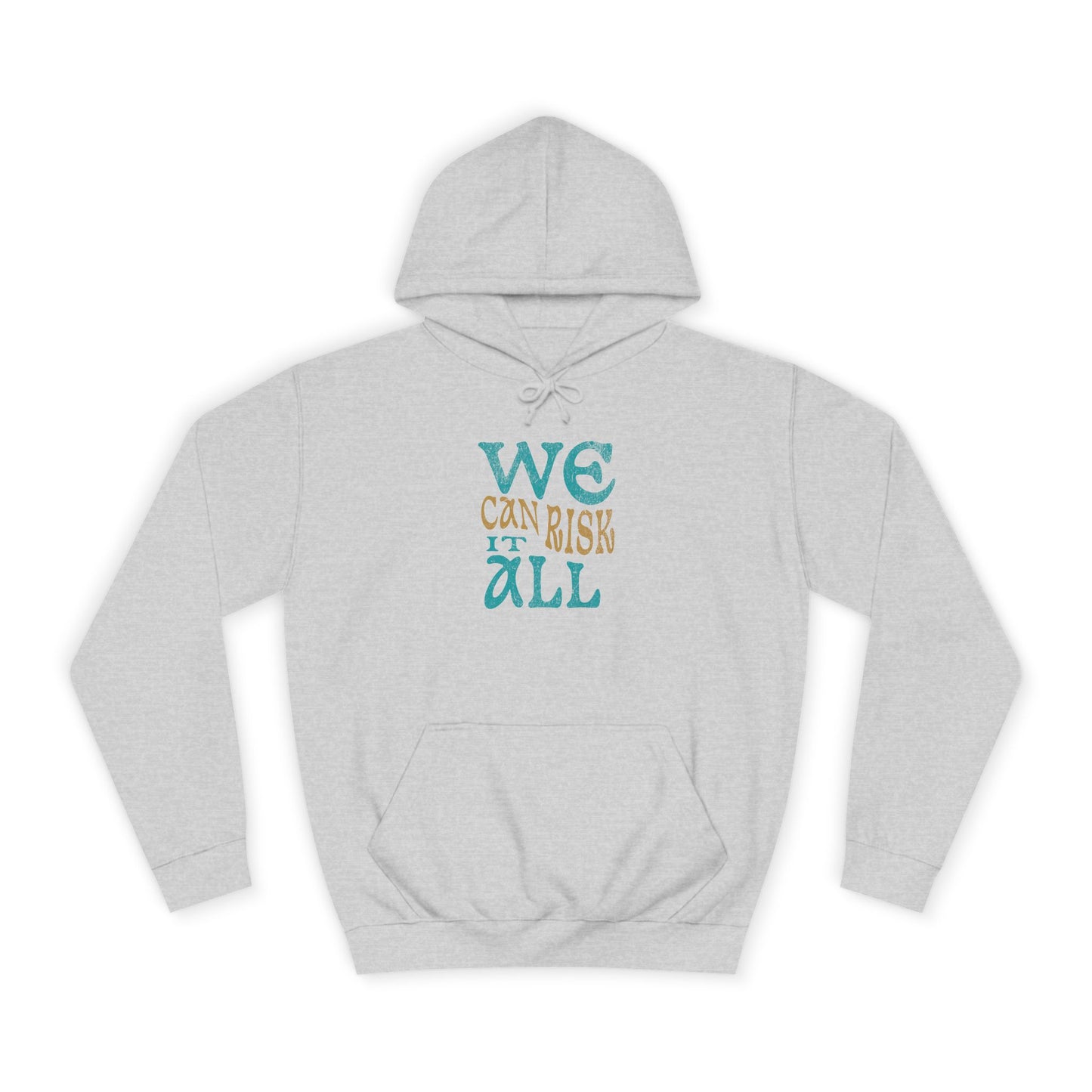 Motivational Unisex Hoodie - 'We Can Risk It All'