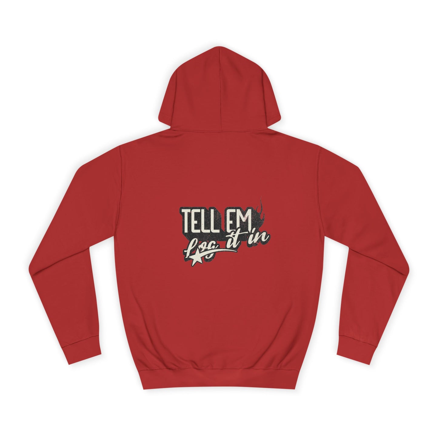 Unisex Hoodie - Tell 'Em log it in, trendy Apparel,Vip Style, Cozy Comfort, Gift for everybody