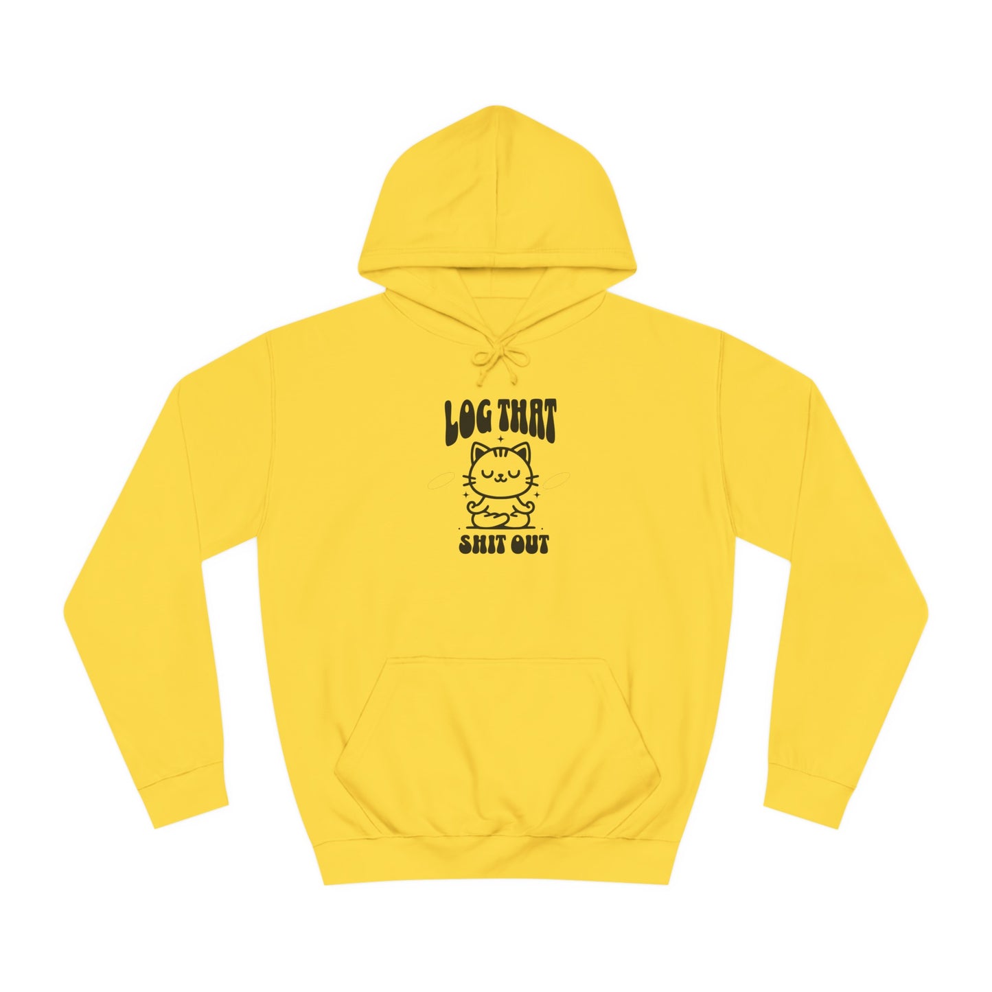 Unisex Log That Out Hoodie