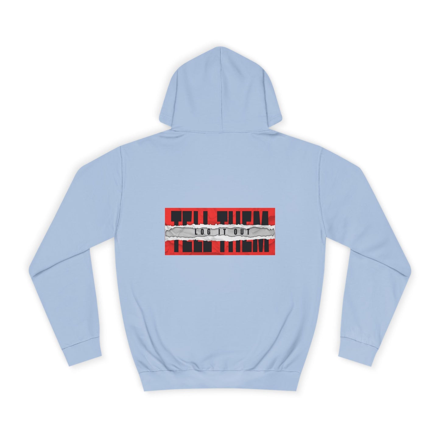 Unisex 'TELL THEM LOG IT OUT' Hoodie - Trendy Wear, Comfortable Street Style, Perfect for Everyday, Gifts, New Apparel