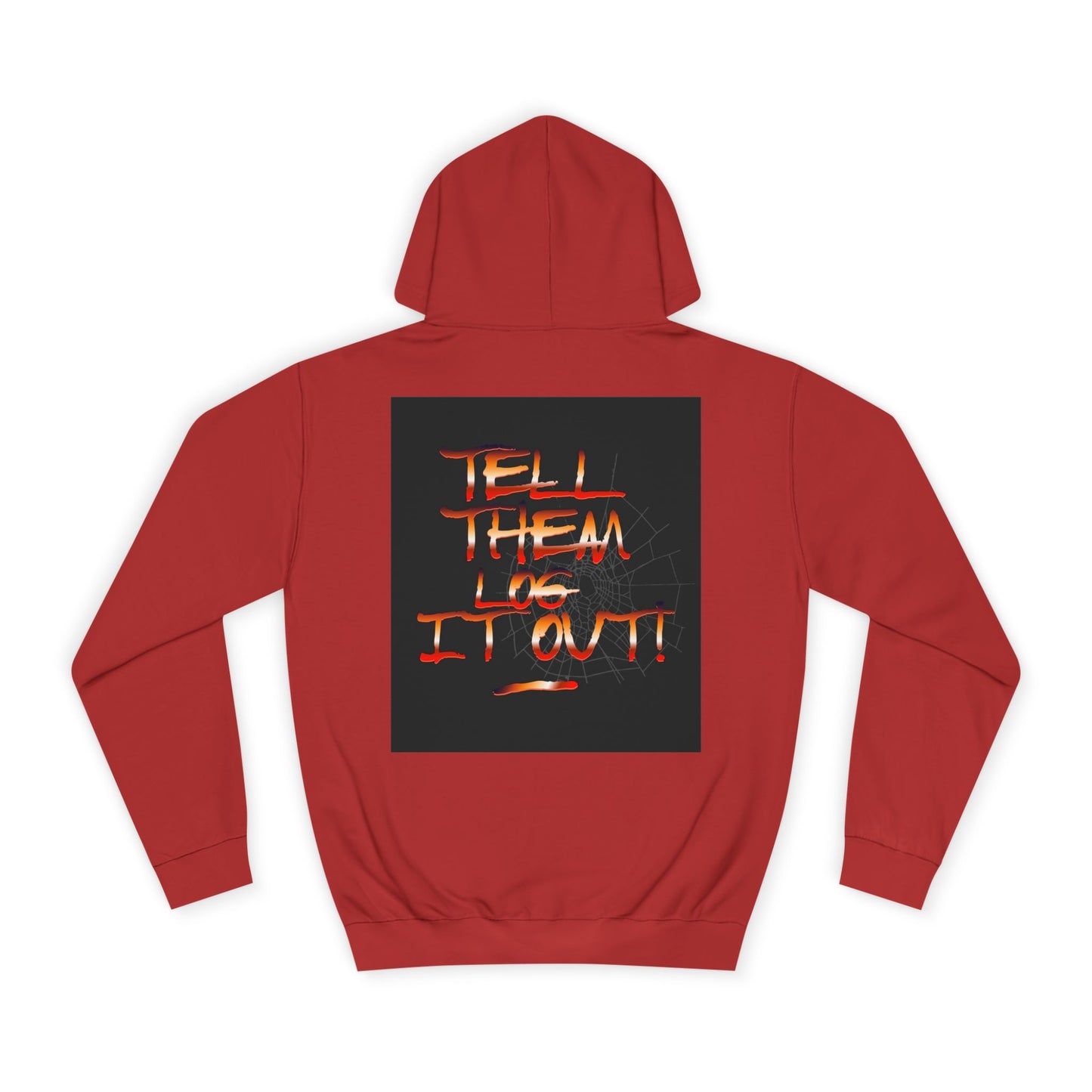 Unisex Hoodie - Tell Them Log It Out! | Casual Apparel, Gift, Trendy Hoodie,Custom Wear, Comfortable Fashion