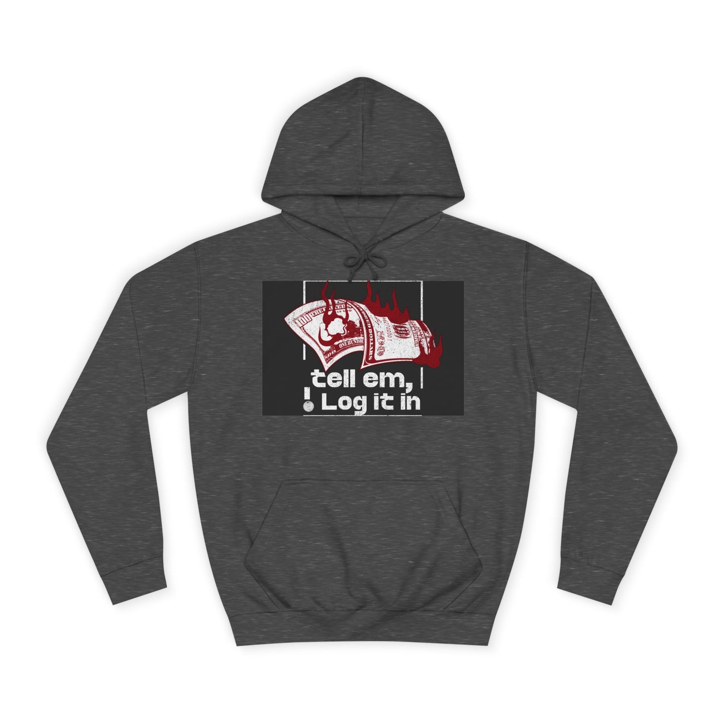 Unisex Hoodie - Tell Em I Log It In, Cozy Casual Wear, Everyday Life, Trendy Hoodie, Unique Gift