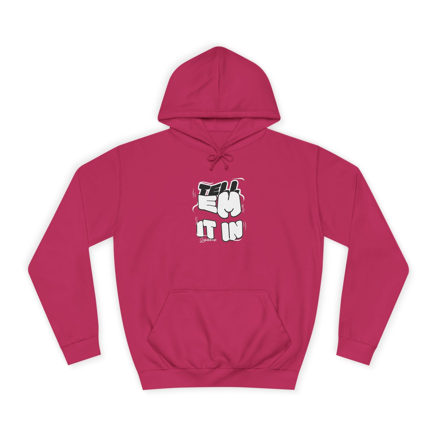 Unisex Tell em log it in Hoodie with Fun Message, Perfect for Casual Wear, Gift Idea, Streetwear Style