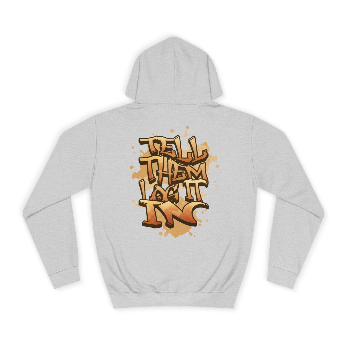 Urban Graffiti Hoodie, Unisex 'TELL EM LOG IT IN'Hoodie for Casual Wear, Streetwear, Hip-Hop Fashion, Graphic Hoodie