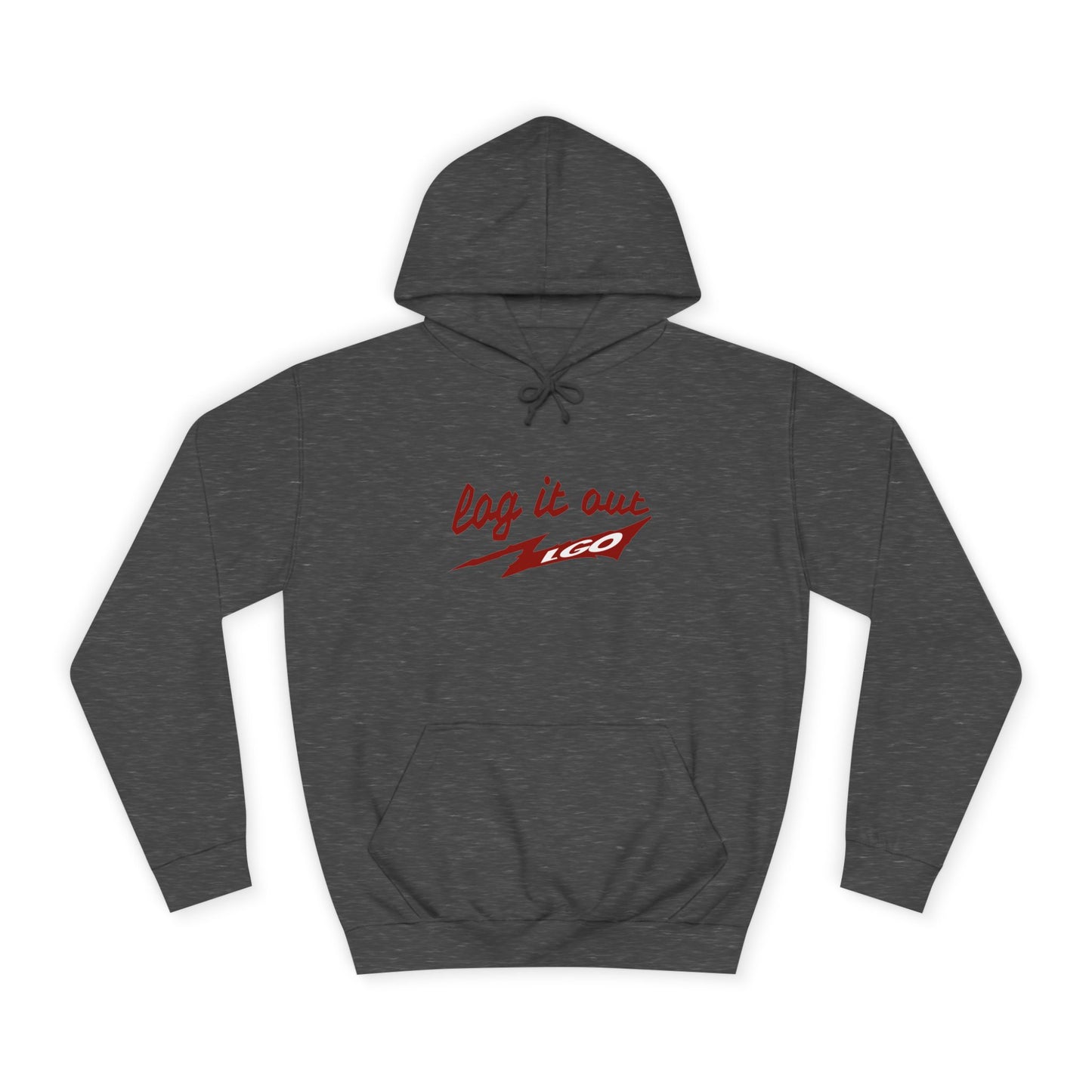 Stylish Unisex log it out Hoodie - Perfect for everyday Life, Casual Wear, Gifts, Unique Fashion Statement, Fun Vibes
