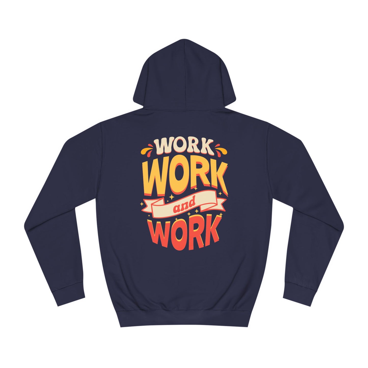 Unisex Hoodie - 'WORK' Design