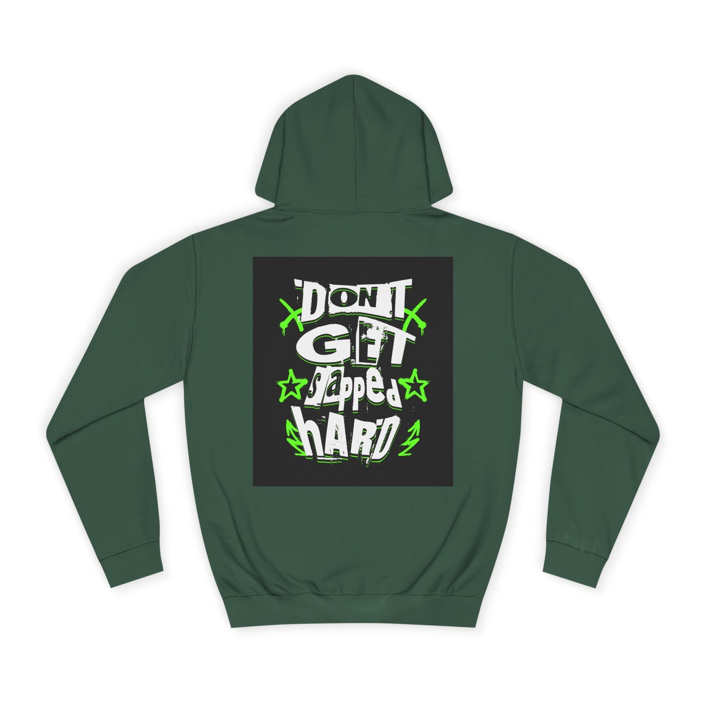 Unisex Hoodie with 'Don't Get slapped Hard' Graphic - Casual Wear,Sweatshirt, Fun Gift, Hipster Style, Everyday Hoodie