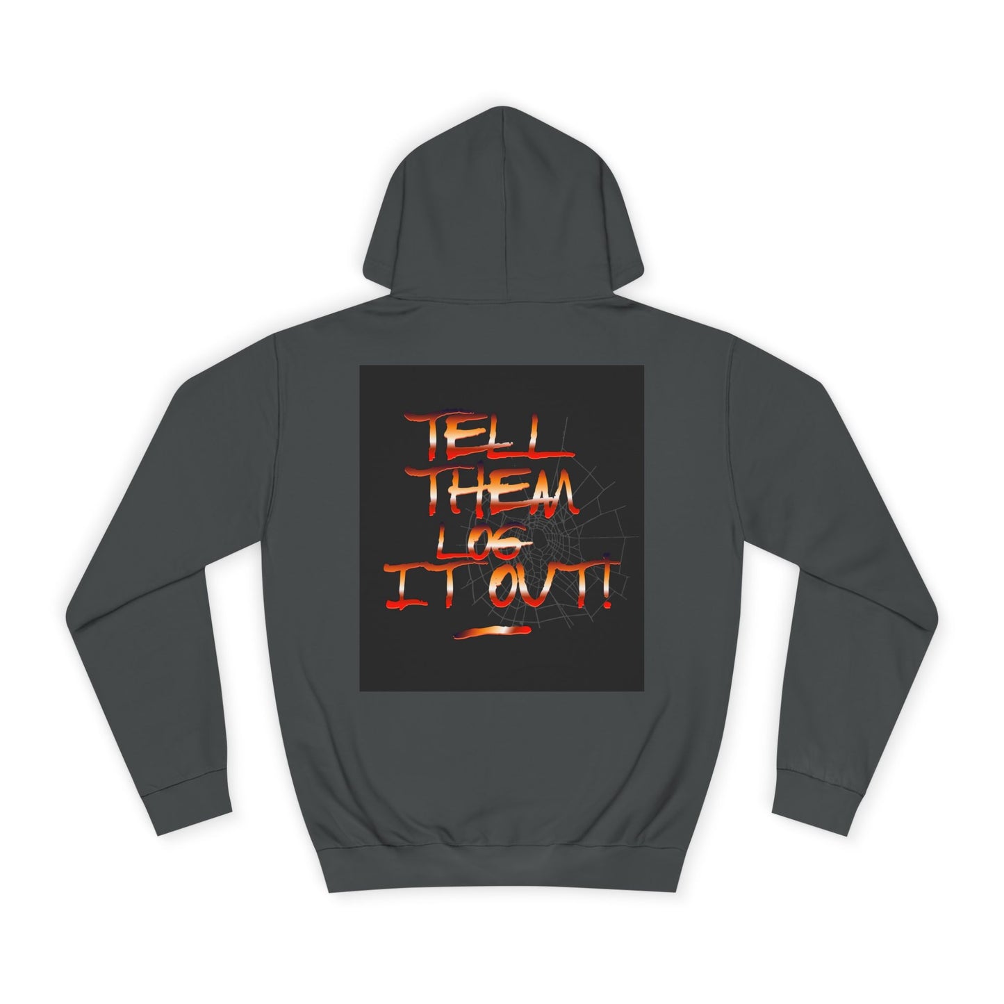 Unisex Hoodie - Tell Them Log It Out! | Casual Apparel, Gift, Trendy Hoodie,Custom Wear, Comfortable Fashion