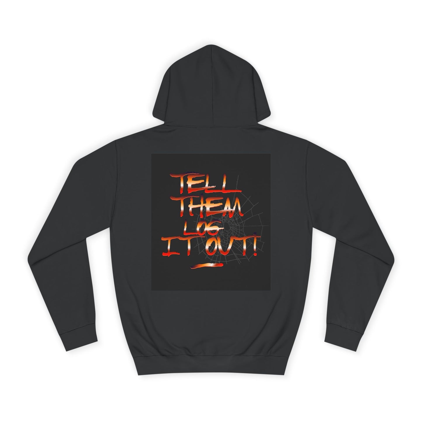 Unisex Hoodie - Tell Them Log It Out! | Casual Apparel, Gift, Trendy Hoodie,Custom Wear, Comfortable Fashion