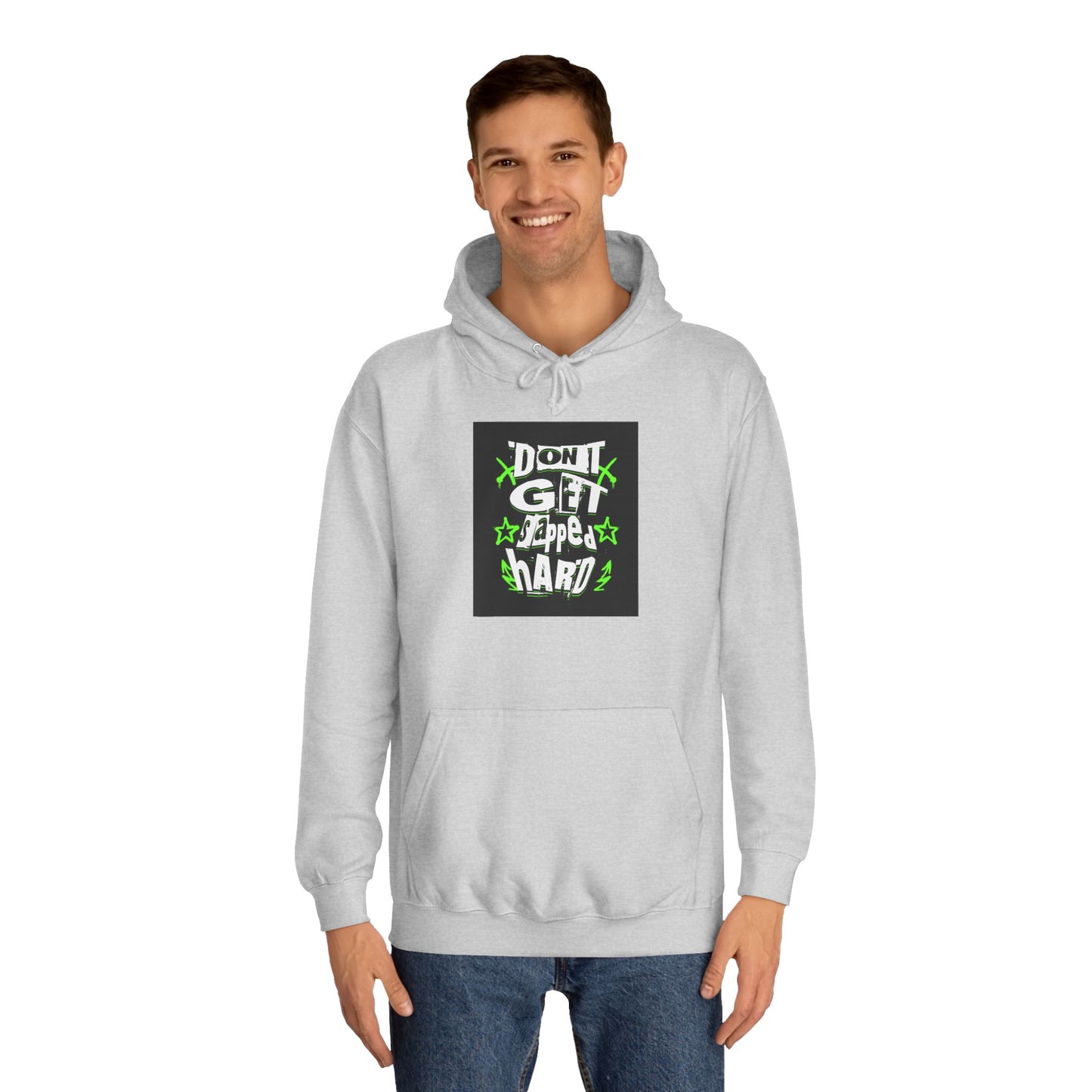 Unisex Hoodie with 'Don't Get slapped Hard' Graphic - Casual Wear,Sweatshirt, Fun Gift, Hipster Style, Everyday Hoodie
