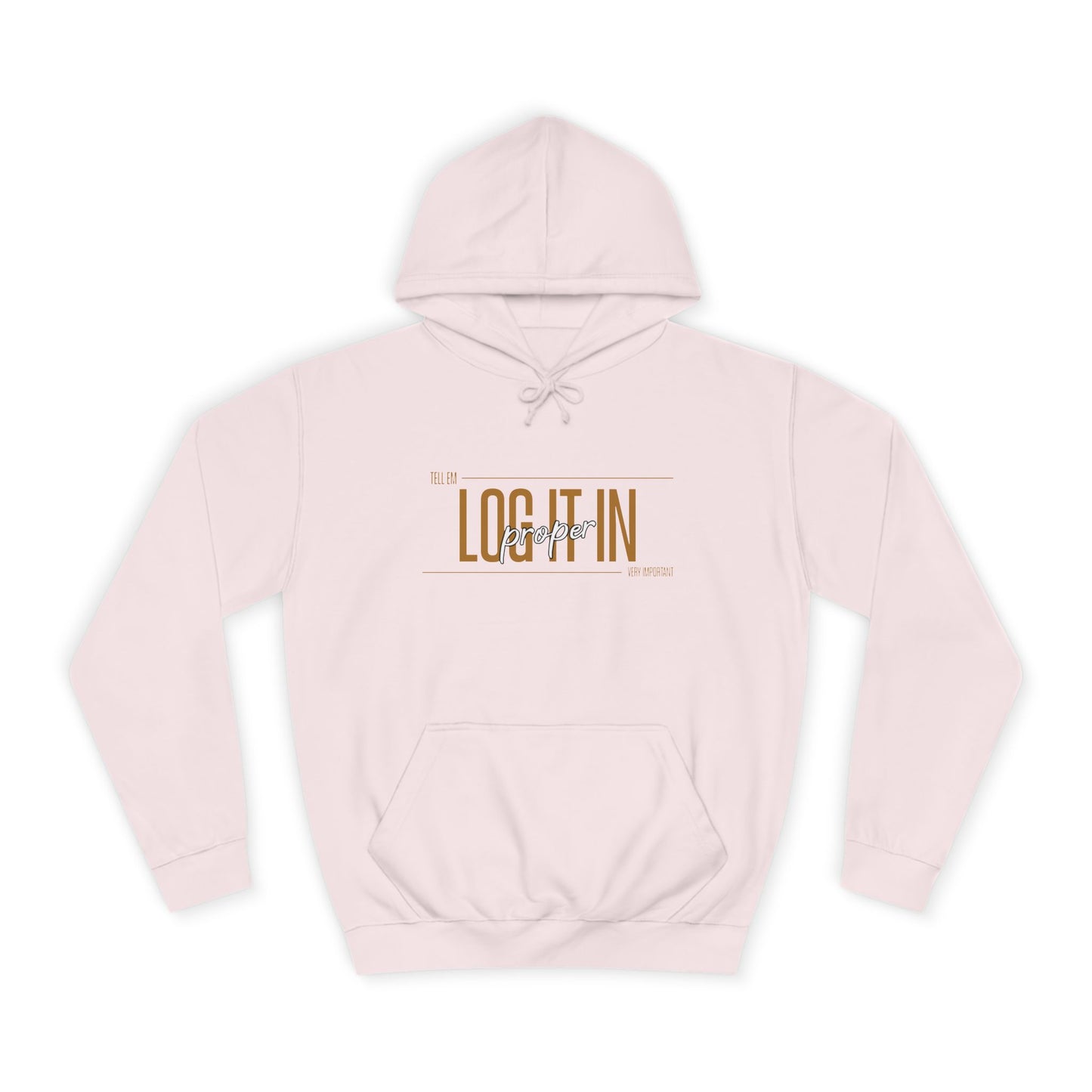 Unisex 'TELL EM LOG IT IN'Hoodie - Casual Wear, Perfect for Everyday, Lounge Wear, Gift, Stylish and Comfortable
