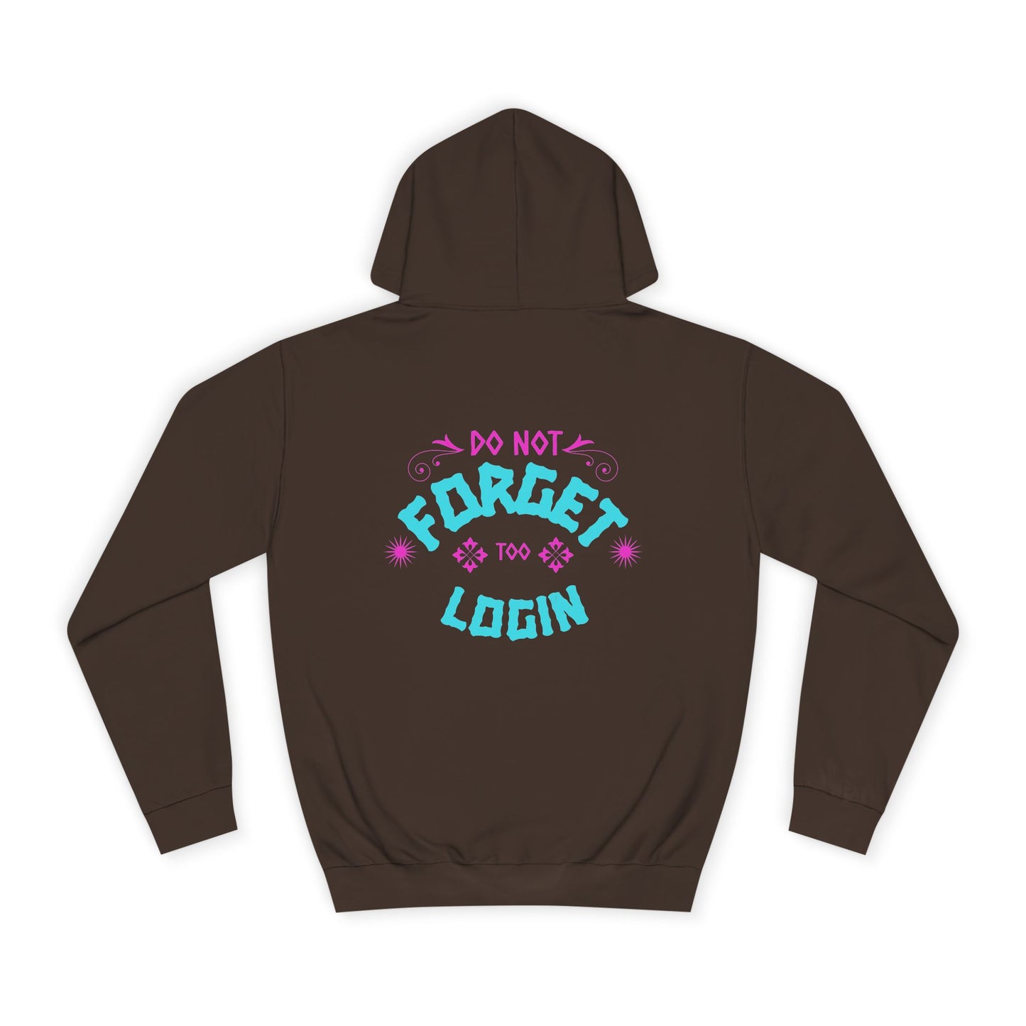 Unisex Hoodie - Do Not Forget to Login - Comfy Sweatshirt