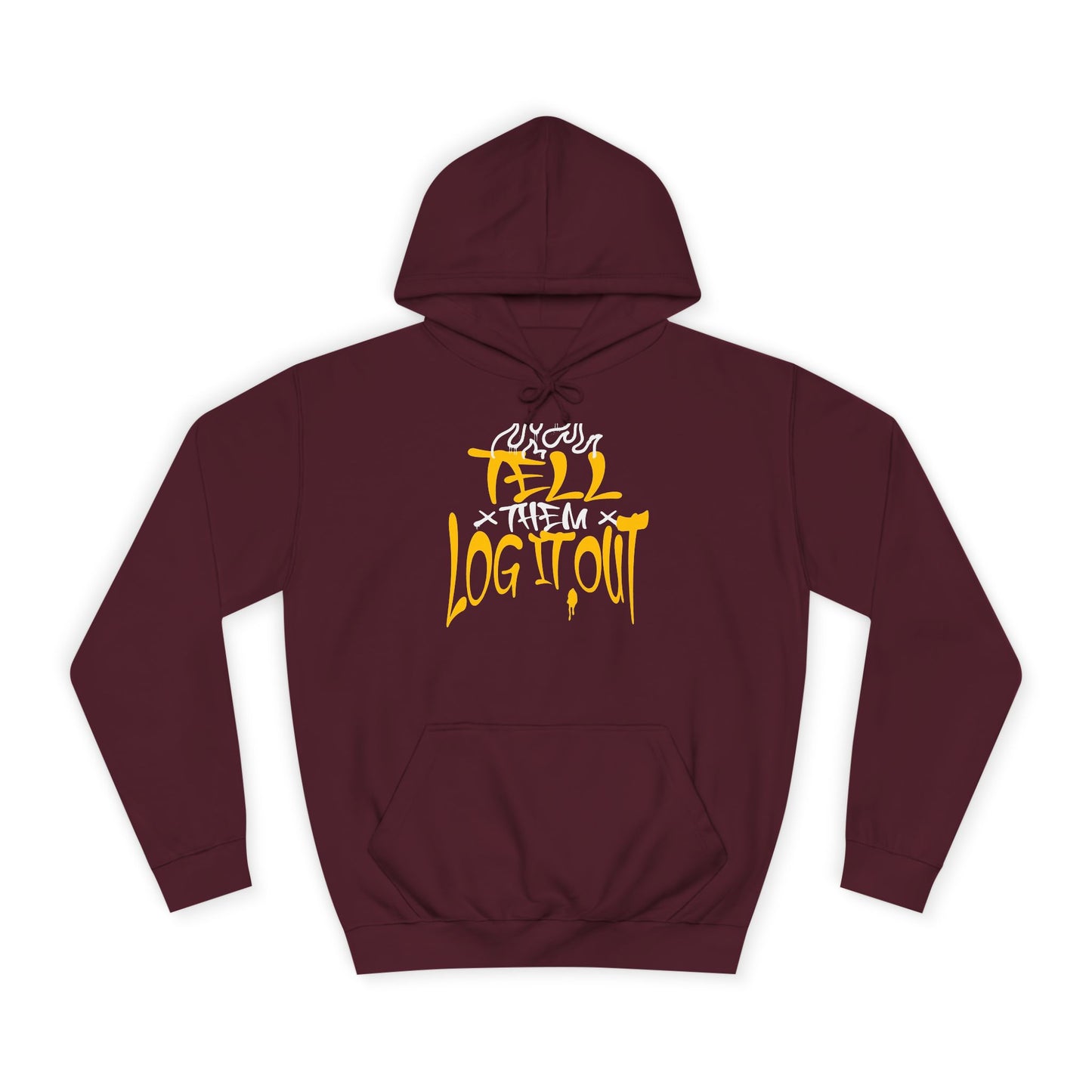 Cool Unisex Hoodie with 'Tell Them to Log It Out' Design - Trendy Sweatshirt, Graduation Gift, Casual Wear, Cozy Layer