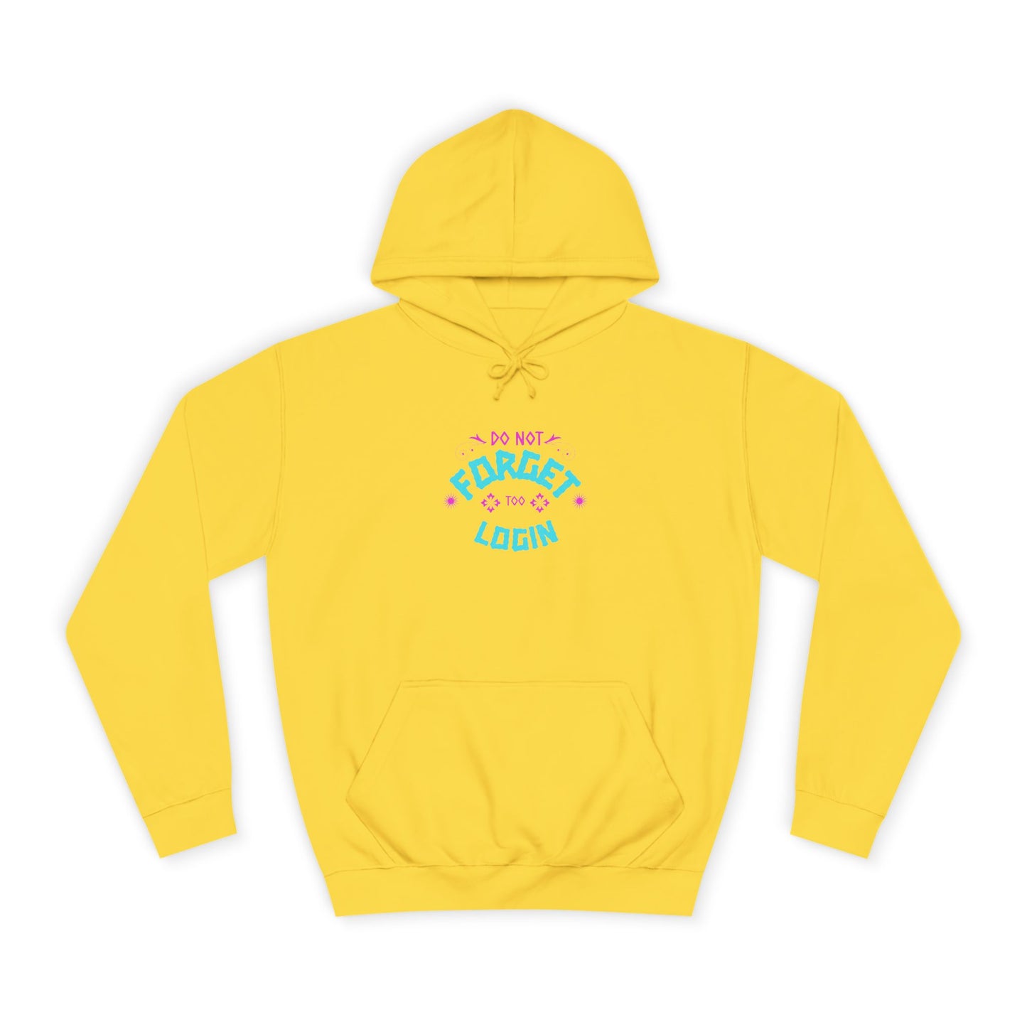 Unisex Hoodie - Do Not Forget to Login - Comfy Sweatshirt