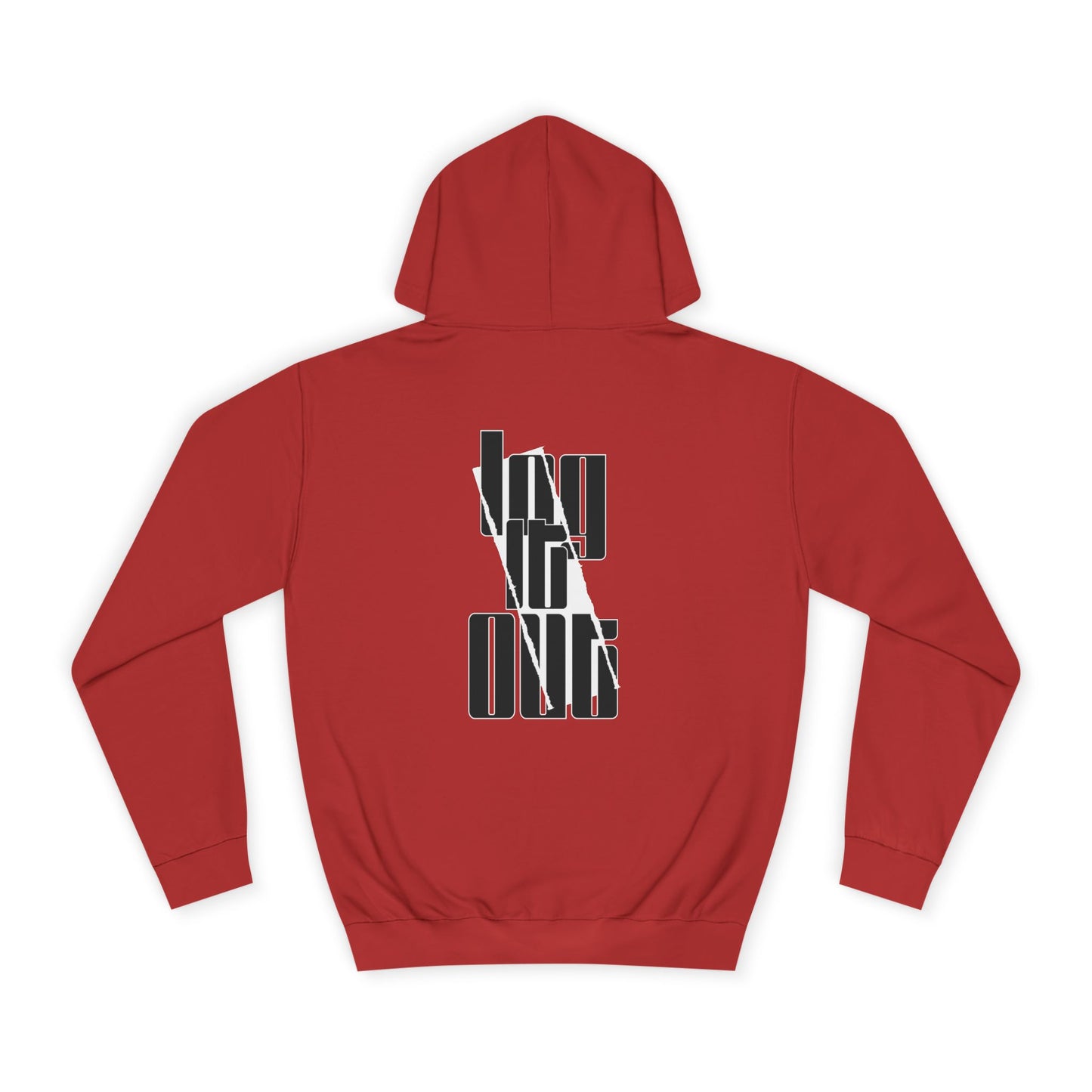 Unisex Log it out Hoodie, Trendy Sweatshirt, Stylish Custom Wear, Perfect for Any one, Unique Gift