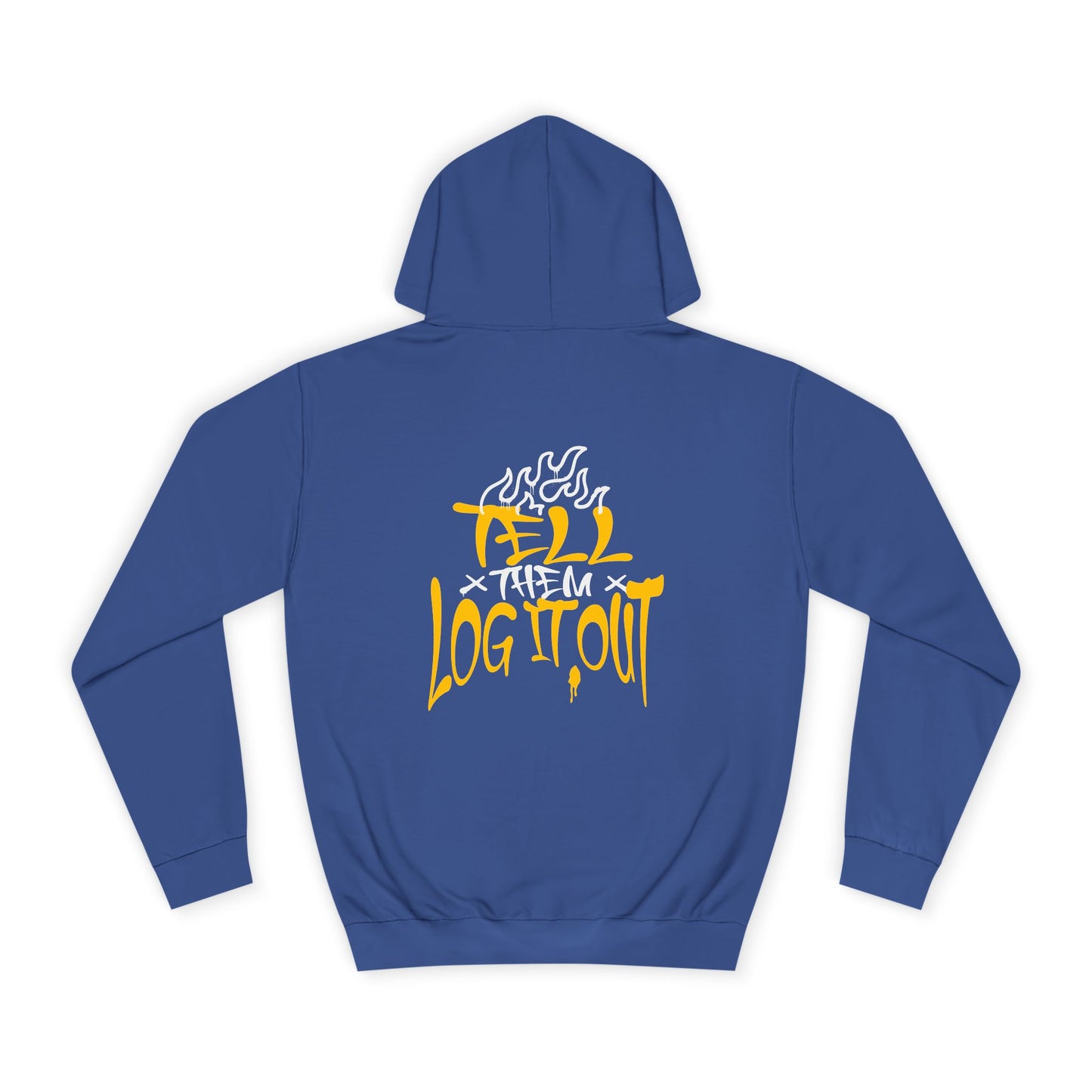 Cool Unisex Hoodie with 'Tell Them to Log It Out' Design - Trendy Sweatshirt, Graduation Gift, Casual Wear, Cozy Layer