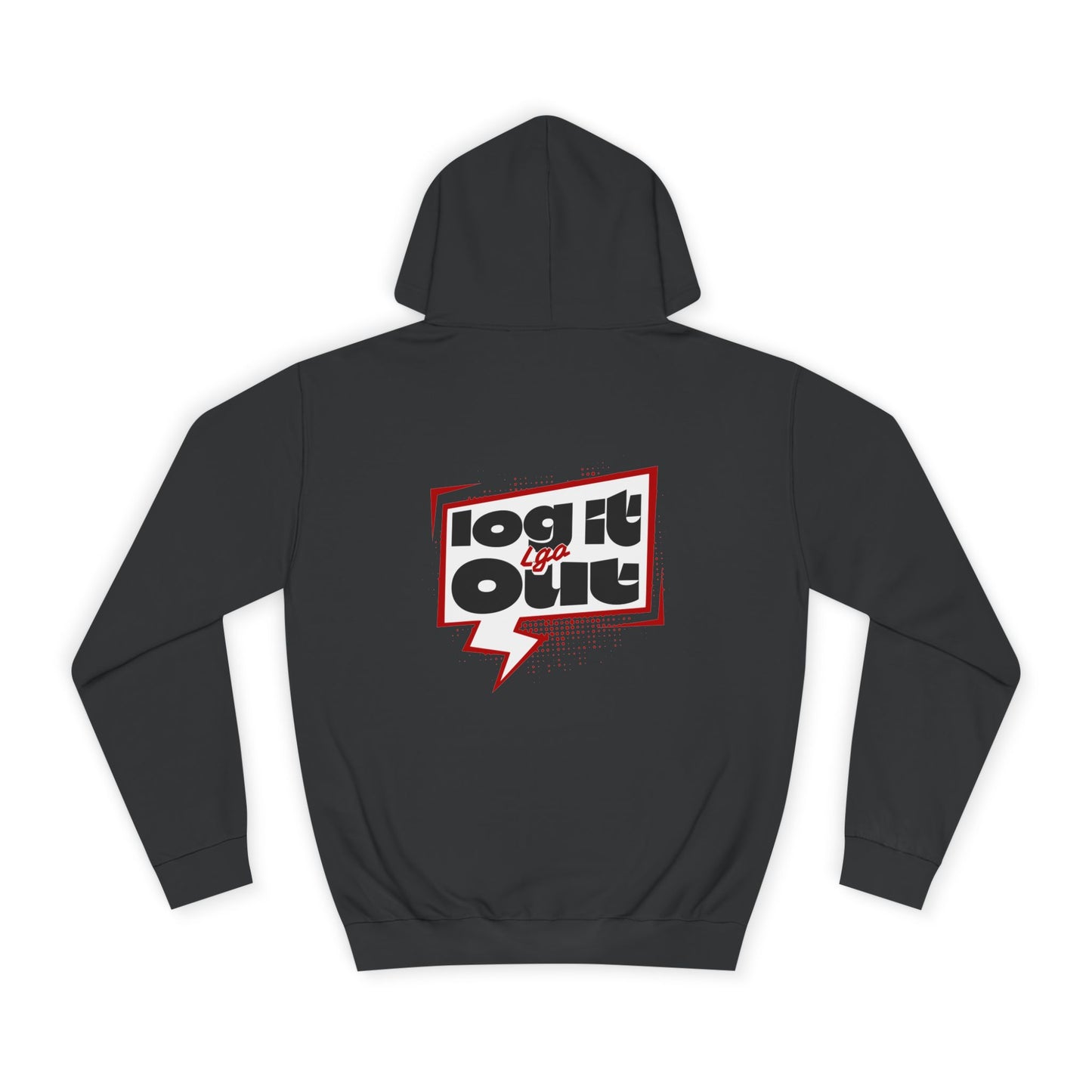 Unisex Hoodie - Log It Out Design, Perfect for everyday, Casual Wear, Gift for Graduates, Cozy Sweatshirt