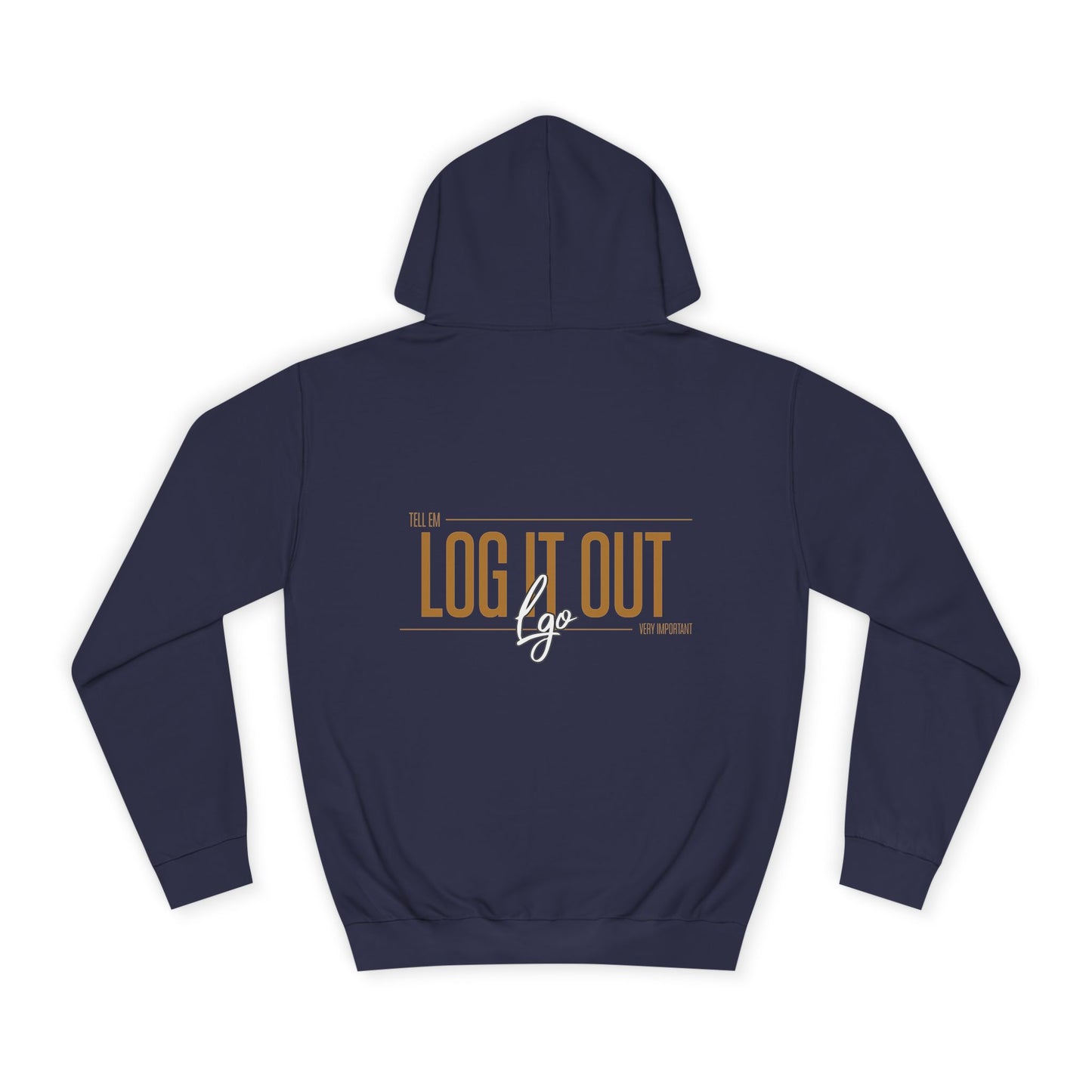 Unisex 'TELL EM LOG IT OUT'Hoodie - Cozy Motivational Apparel for Anyone, Trendy Sweatshirt, Perfect Gift,Casual Wear