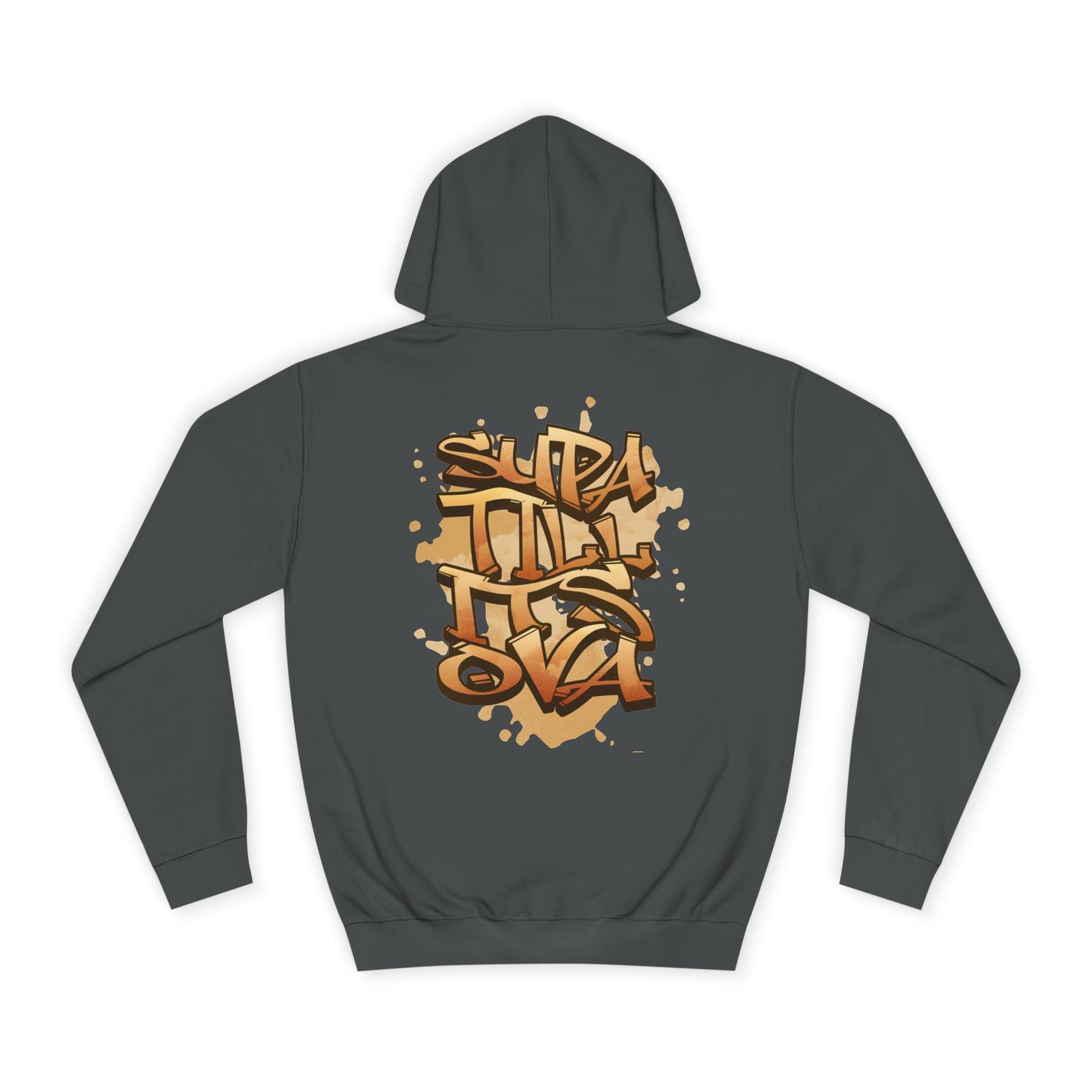 Urban Graffiti Unisex Supa till its Ova Hoodie, Streetwear Fashion, Trendy Gift, Casual Wear, Art-Inspired Apparel