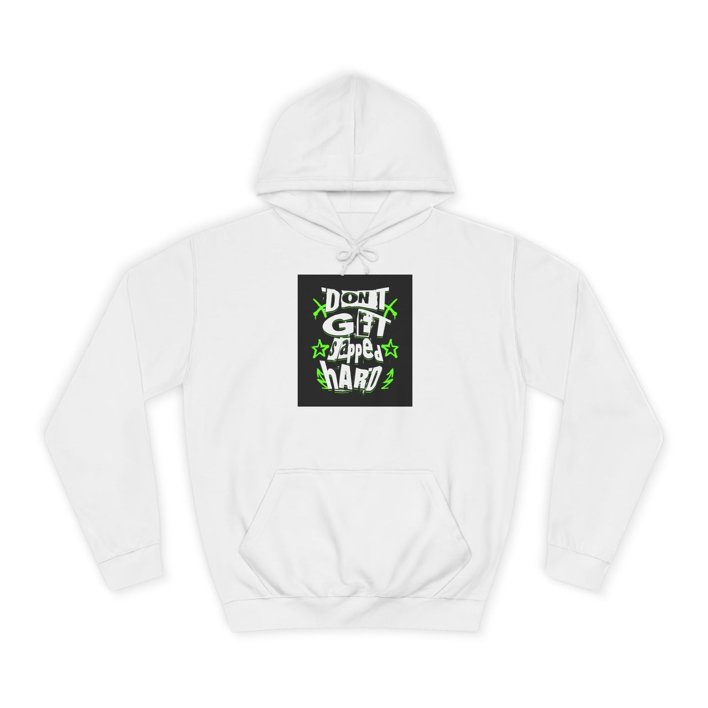 Unisex Hoodie with 'Don't Get slapped Hard' Graphic - Casual Wear,Sweatshirt, Fun Gift, Hipster Style, Everyday Hoodie
