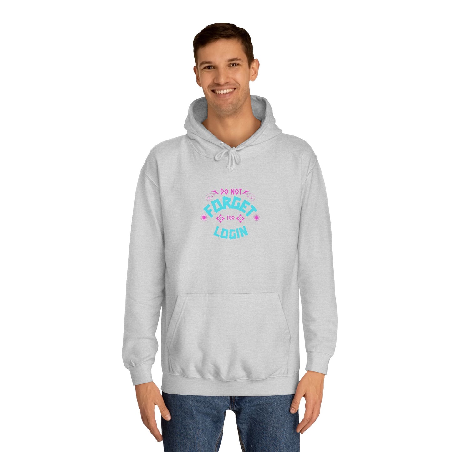 Unisex Hoodie - Do Not Forget to Login - Comfy Sweatshirt