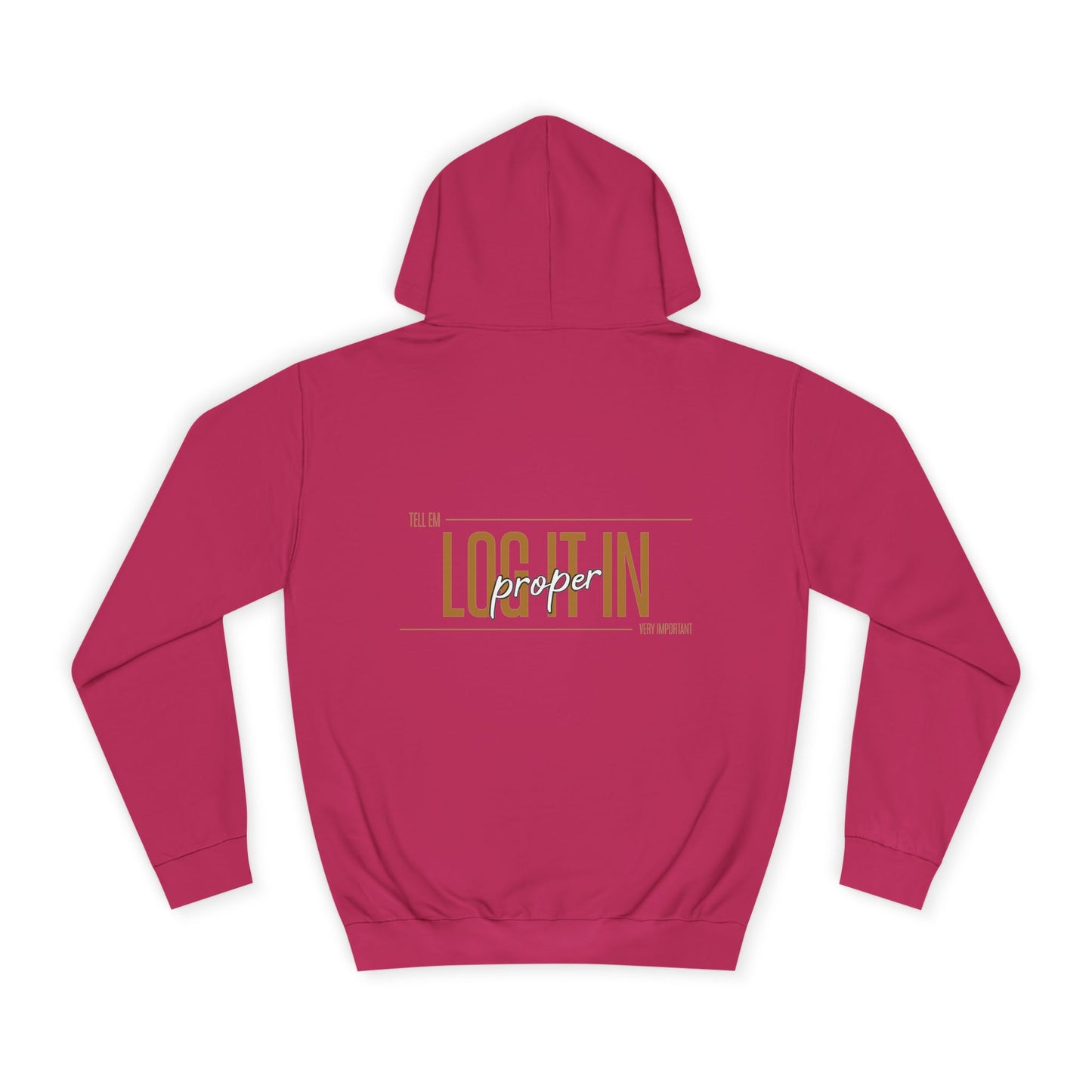 Unisex 'TELL EM LOG IT IN'Hoodie - Casual Wear, Perfect for Everyday, Lounge Wear, Gift, Stylish and Comfortable