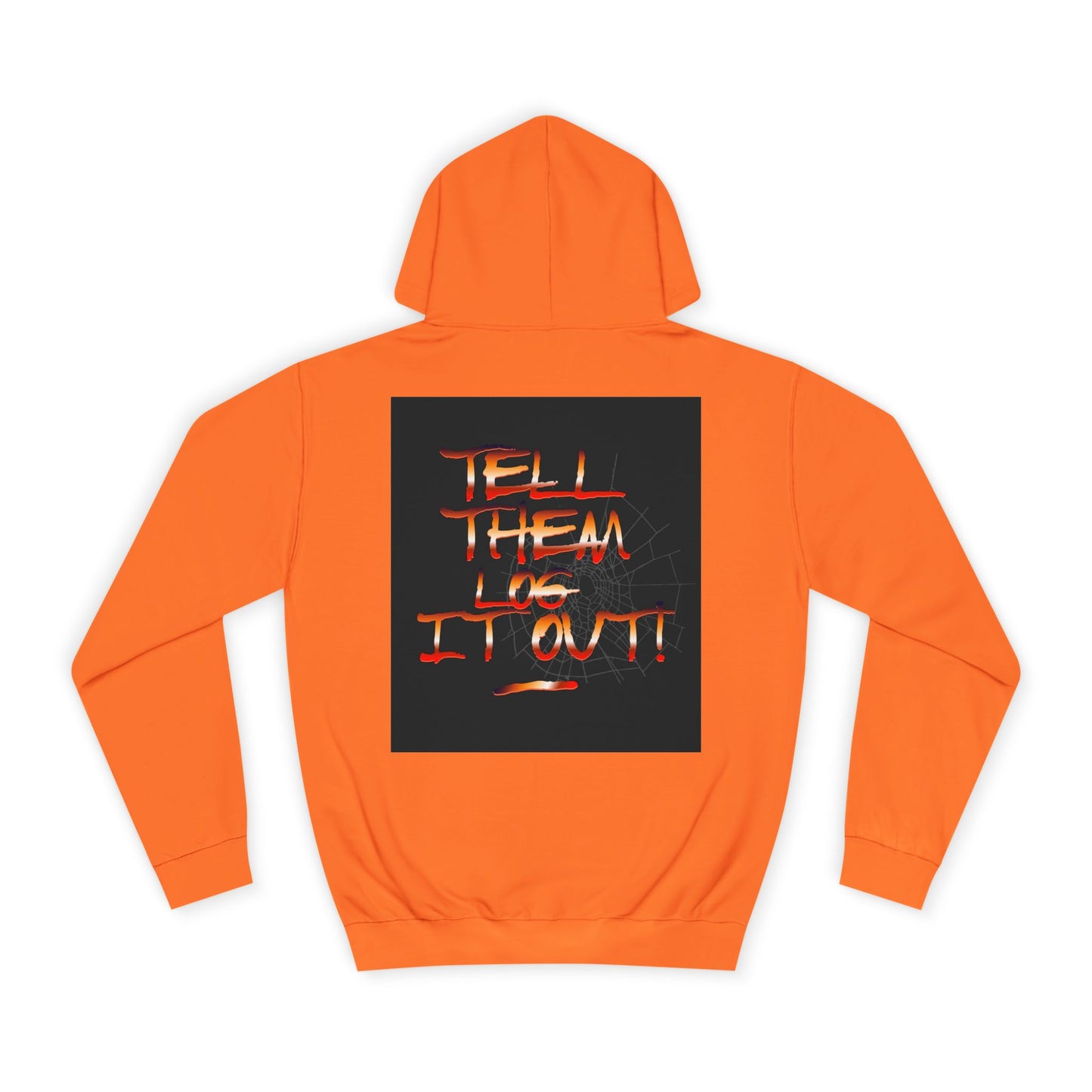 Unisex Hoodie - Tell Them Log It Out! | Casual Apparel, Gift, Trendy Hoodie,Custom Wear, Comfortable Fashion