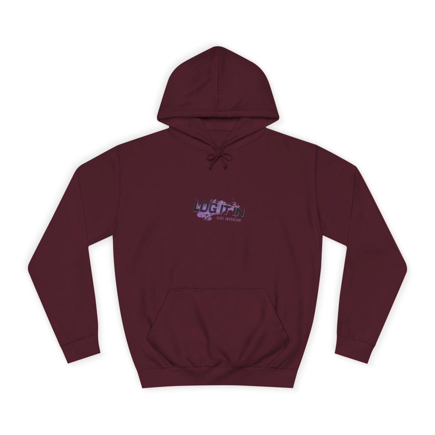 Unisex Hoodie - "Log It In" Motivational Sweatshirt, Perfect drip, Campus Wear, Gifts, Cozy Fashion