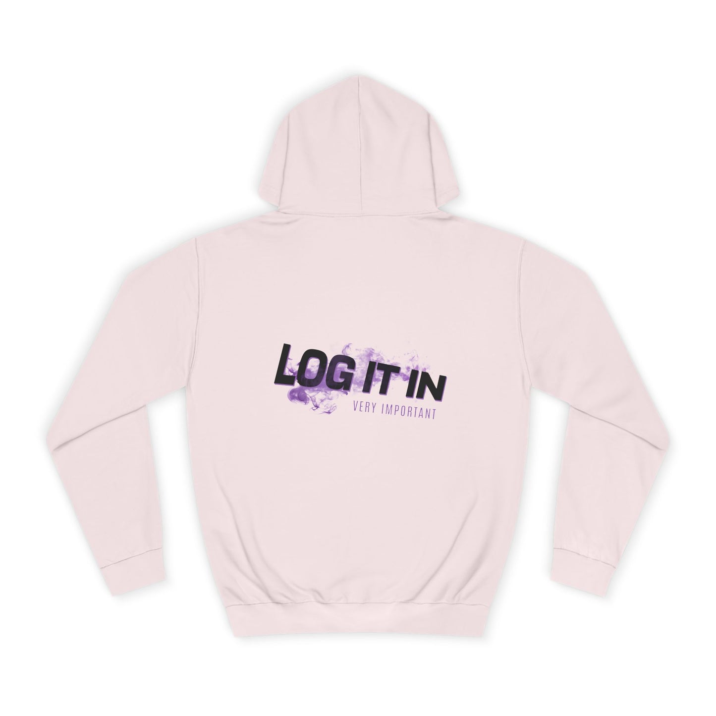 Unisex Hoodie - "Log It In" Motivational Sweatshirt, Perfect drip, Campus Wear, Gifts, Cozy Fashion