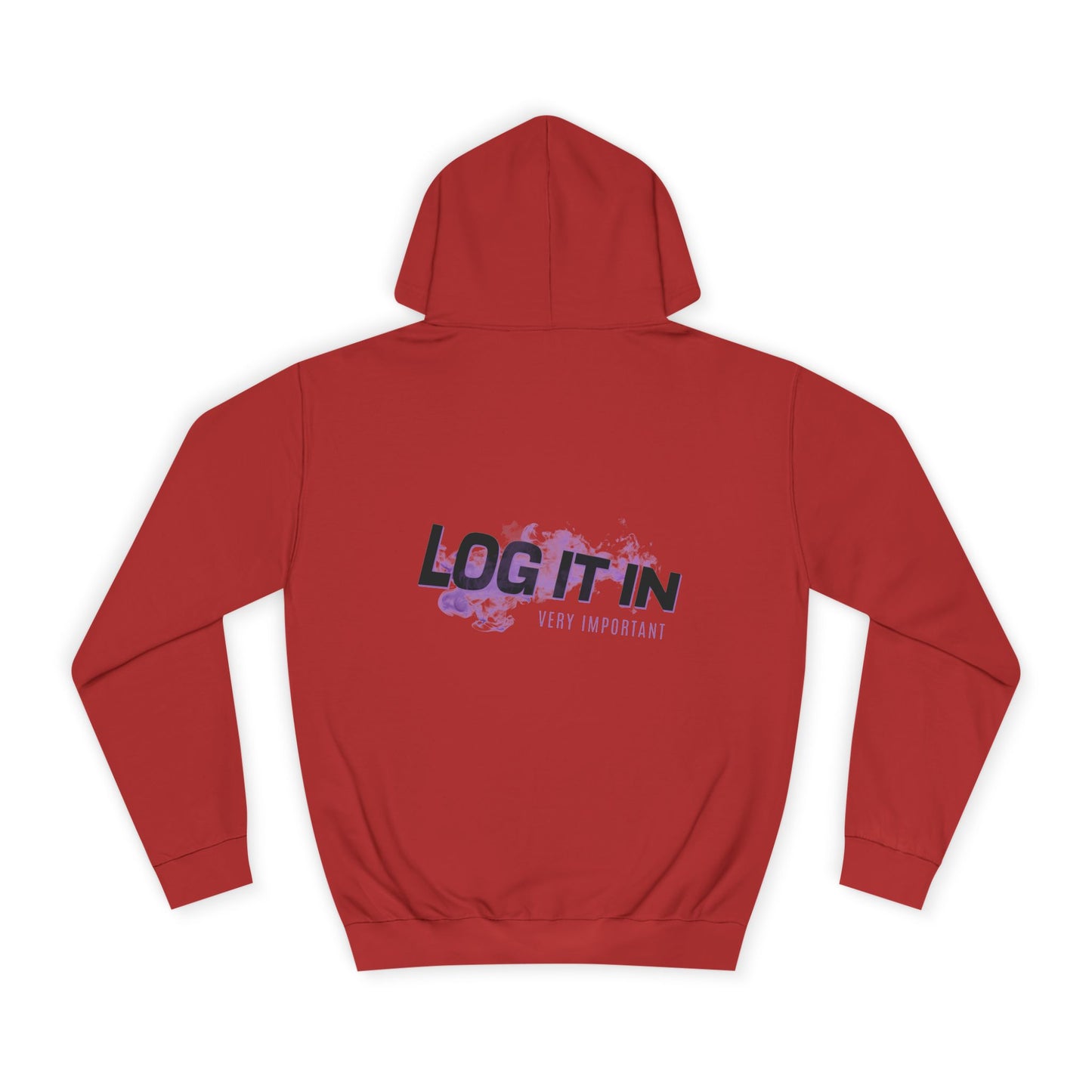 Unisex Hoodie - "Log It In" Motivational Sweatshirt, Perfect drip, Campus Wear, Gifts, Cozy Fashion