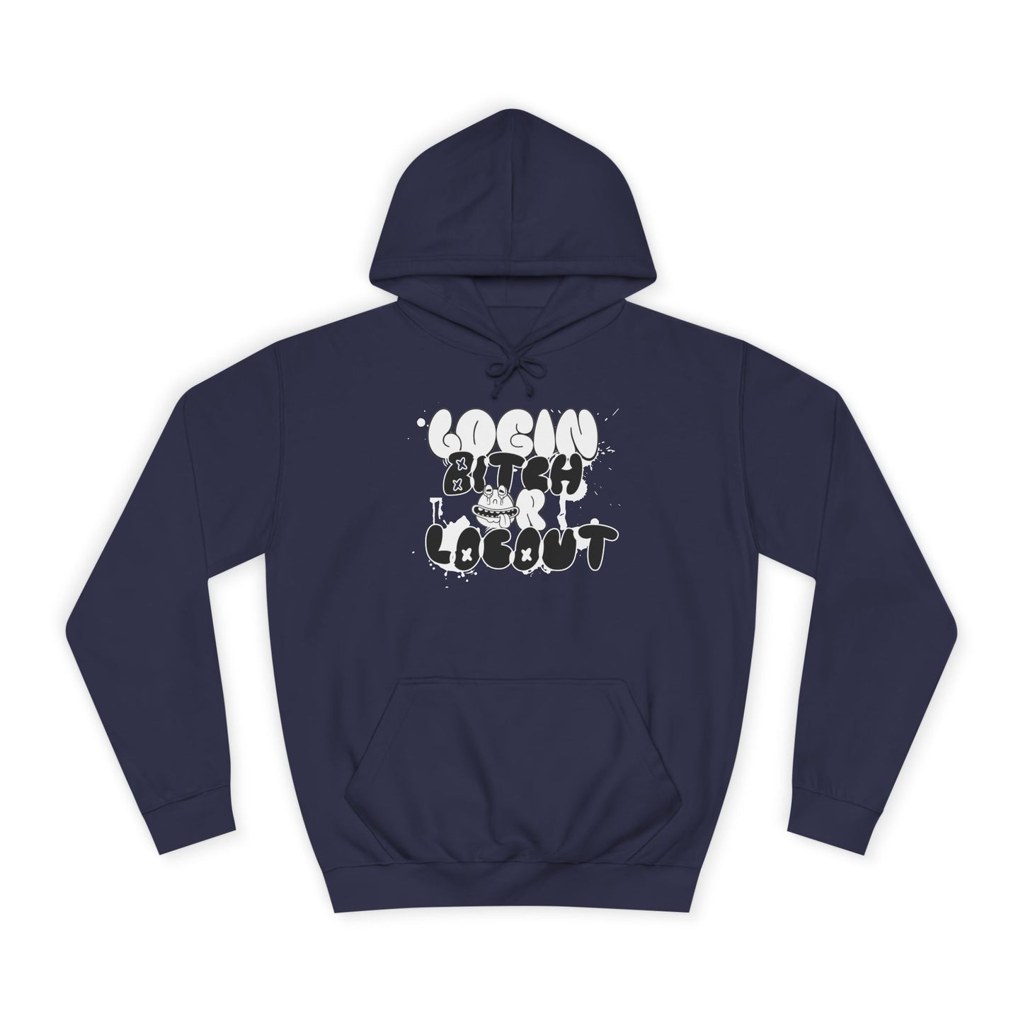 Unisex Hoodie - "Log In Bitch or Log Out" Graphic Hoodie