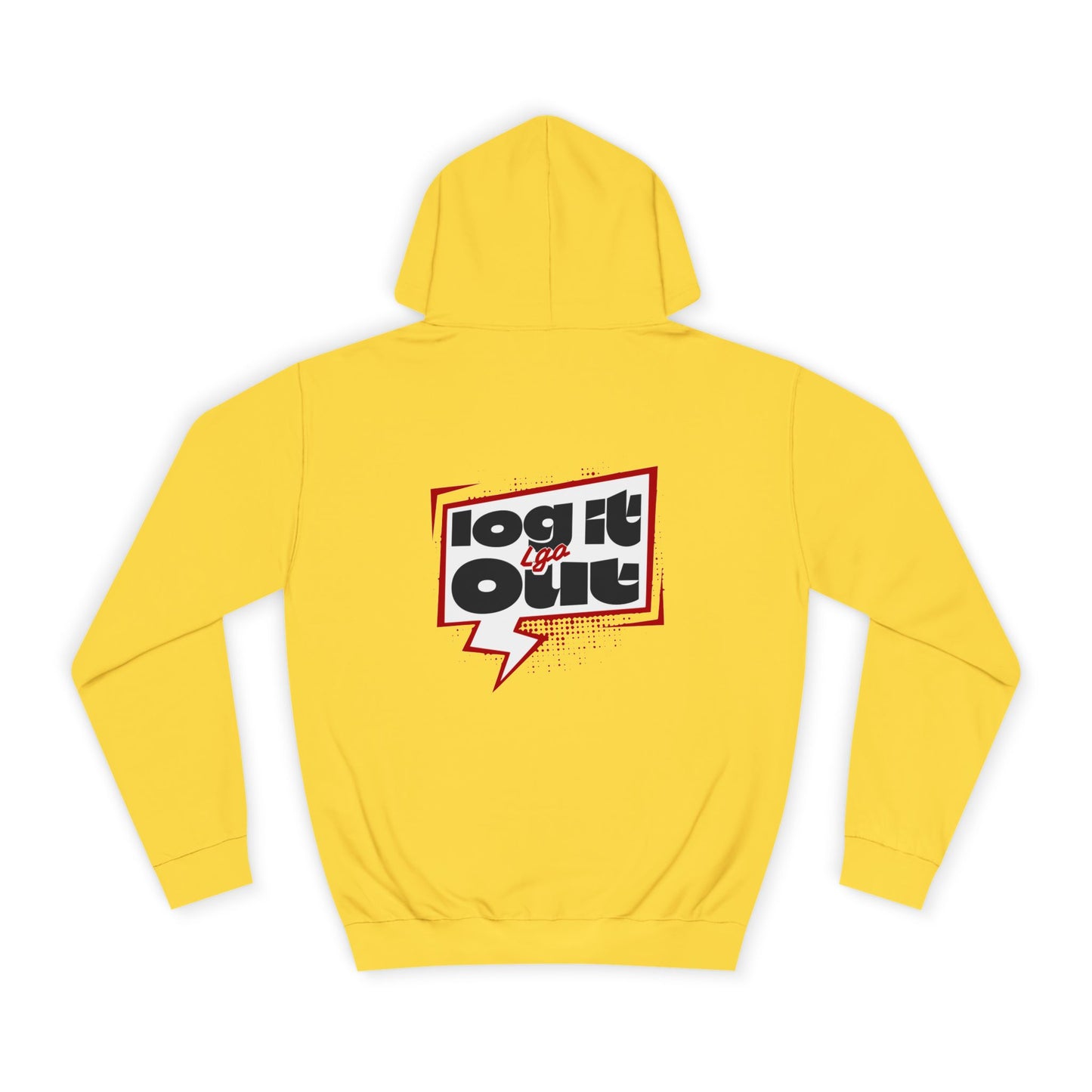 Unisex Hoodie - Log It Out Design, Perfect for everyday, Casual Wear, Gift for Graduates, Cozy Sweatshirt