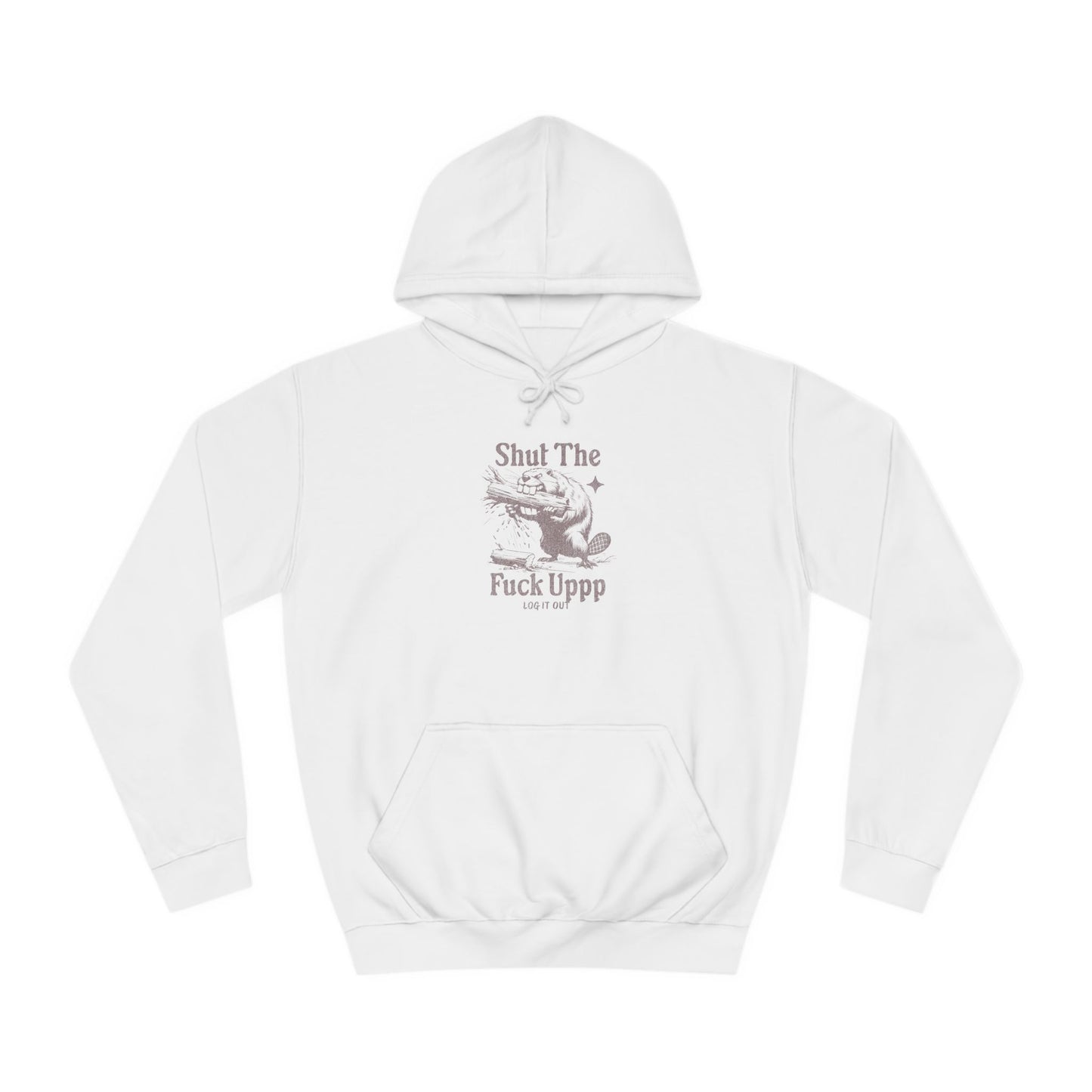 Unisex Shut Up Hoodie