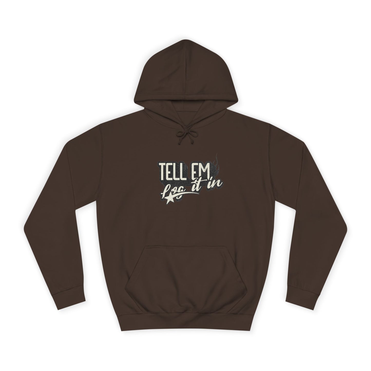 Unisex Hoodie - Tell 'Em log it in, trendy Apparel,Vip Style, Cozy Comfort, Gift for everybody